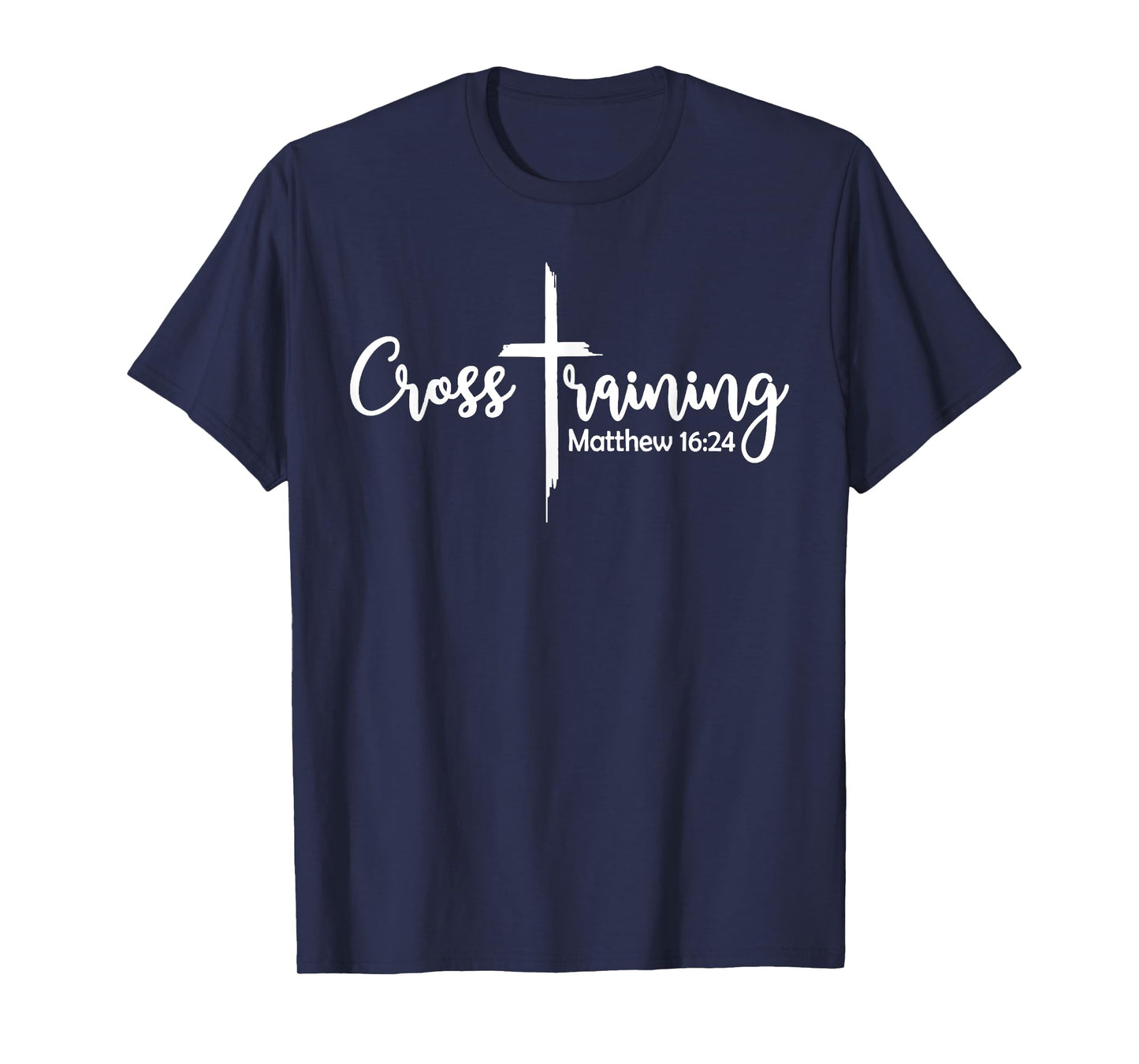 Cross training bible verse jesus faith religious christian T-Shirt