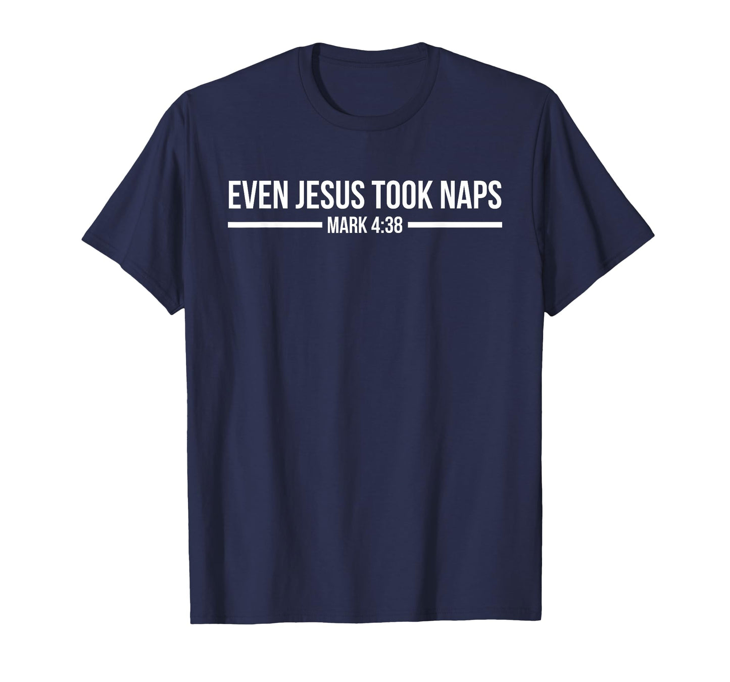 Even Jesus Took Naps, Mark 4:38 Funny Christian T-Shirt T-Shirt