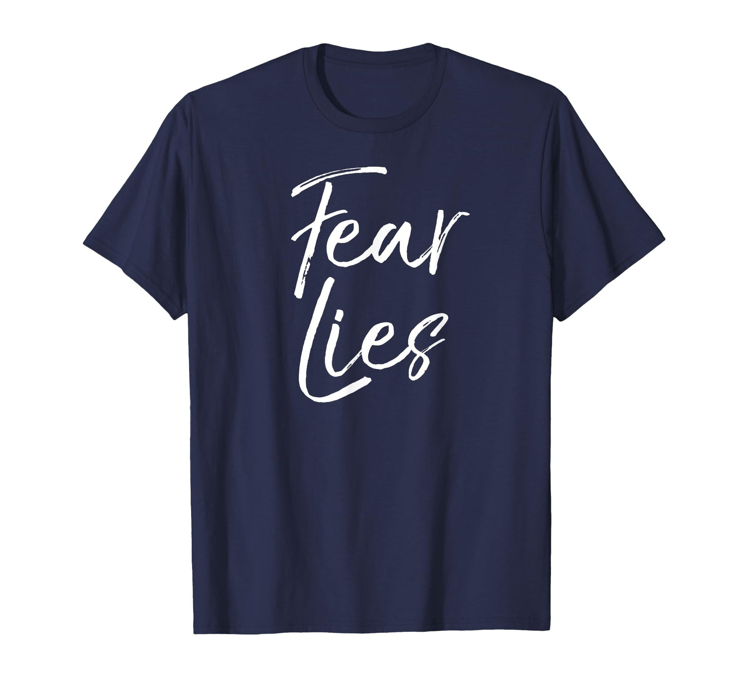 Fear is a Liar Quote Inspirational Courage Quote Fear Lies T-Shirt