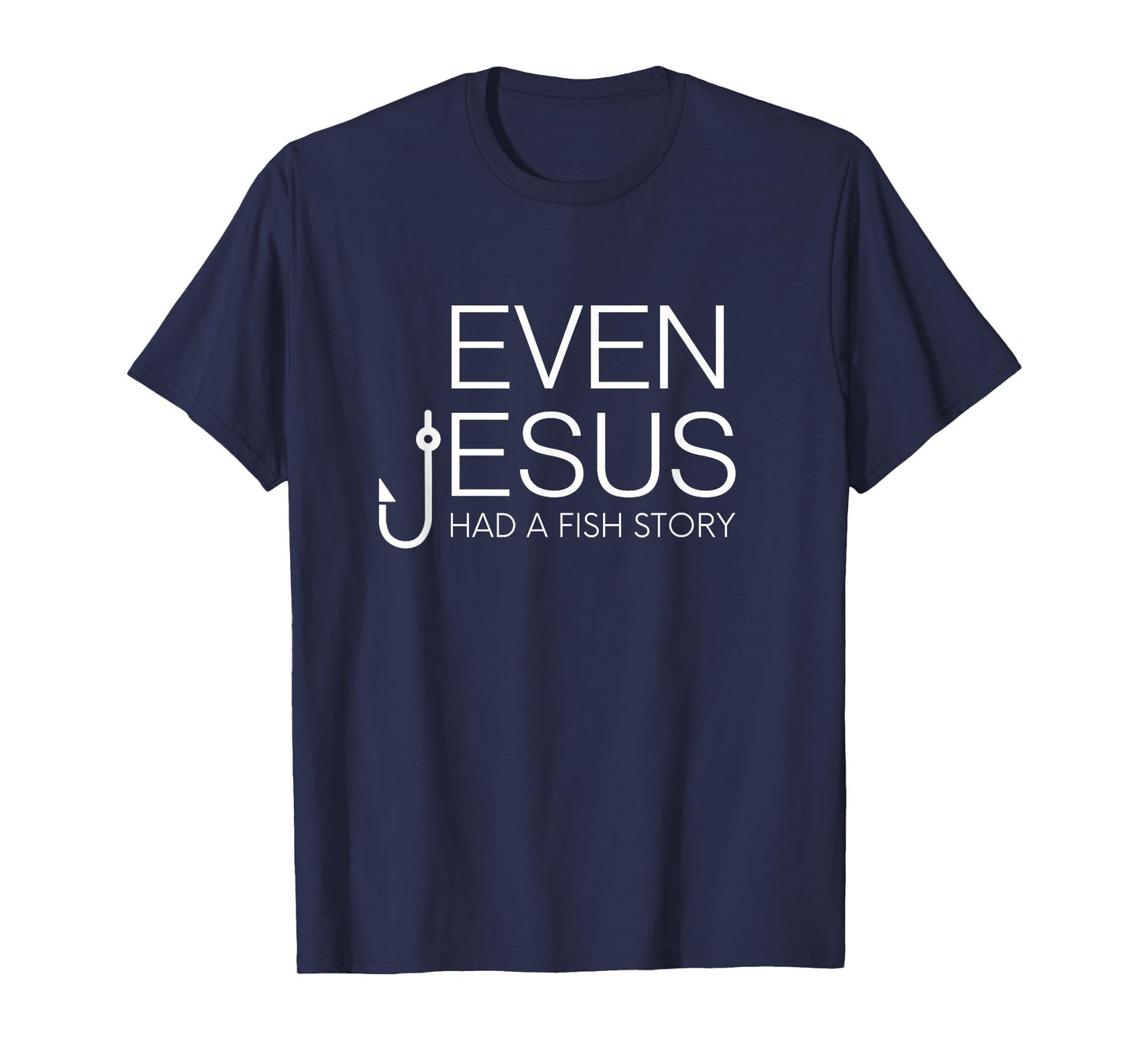 Fishing Lovers Christian Shirt - Even Jesus Had A Fish Story T-Shirt