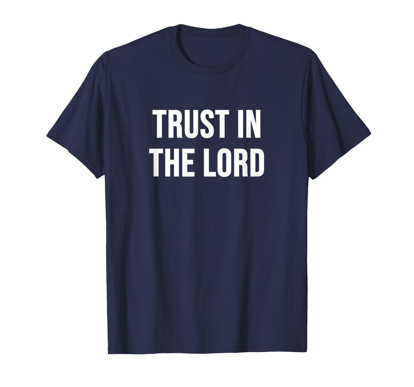 Trust in The Lord T-Shirt