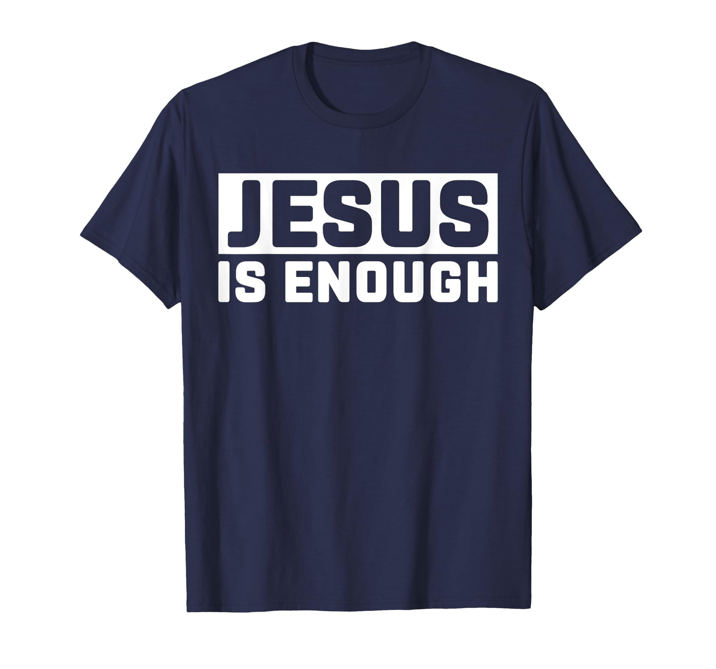 Jesus is enough Bible T-Shirt