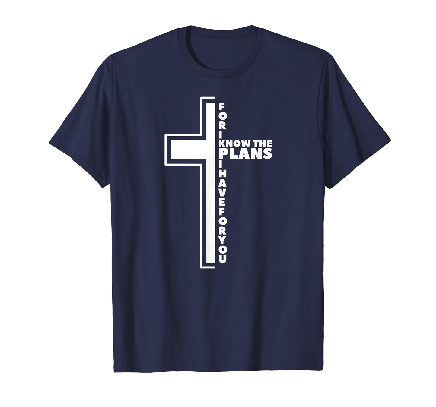 For I Know The Plans I Have For You Christian Jeremiah 29 11 T-Shirt