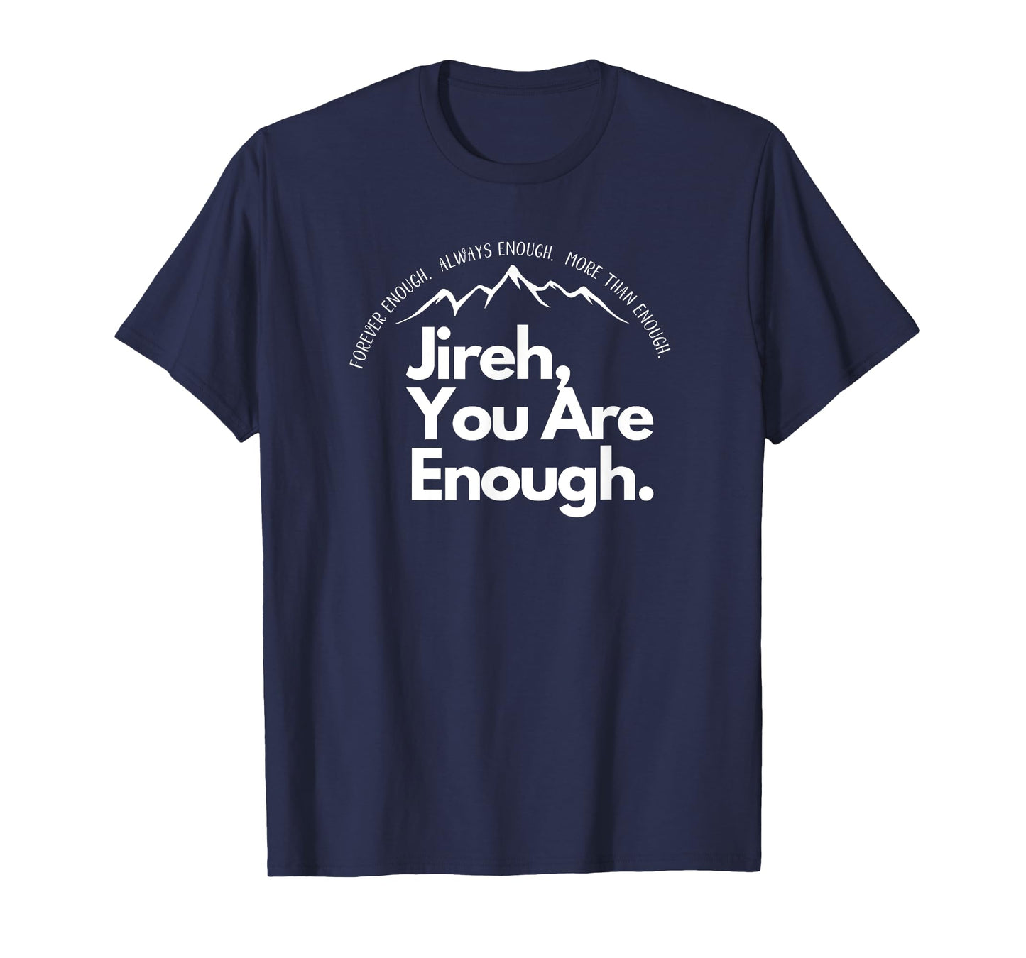 Jireh You Are Enough Christian Faith Worship Graphic T-Shirt