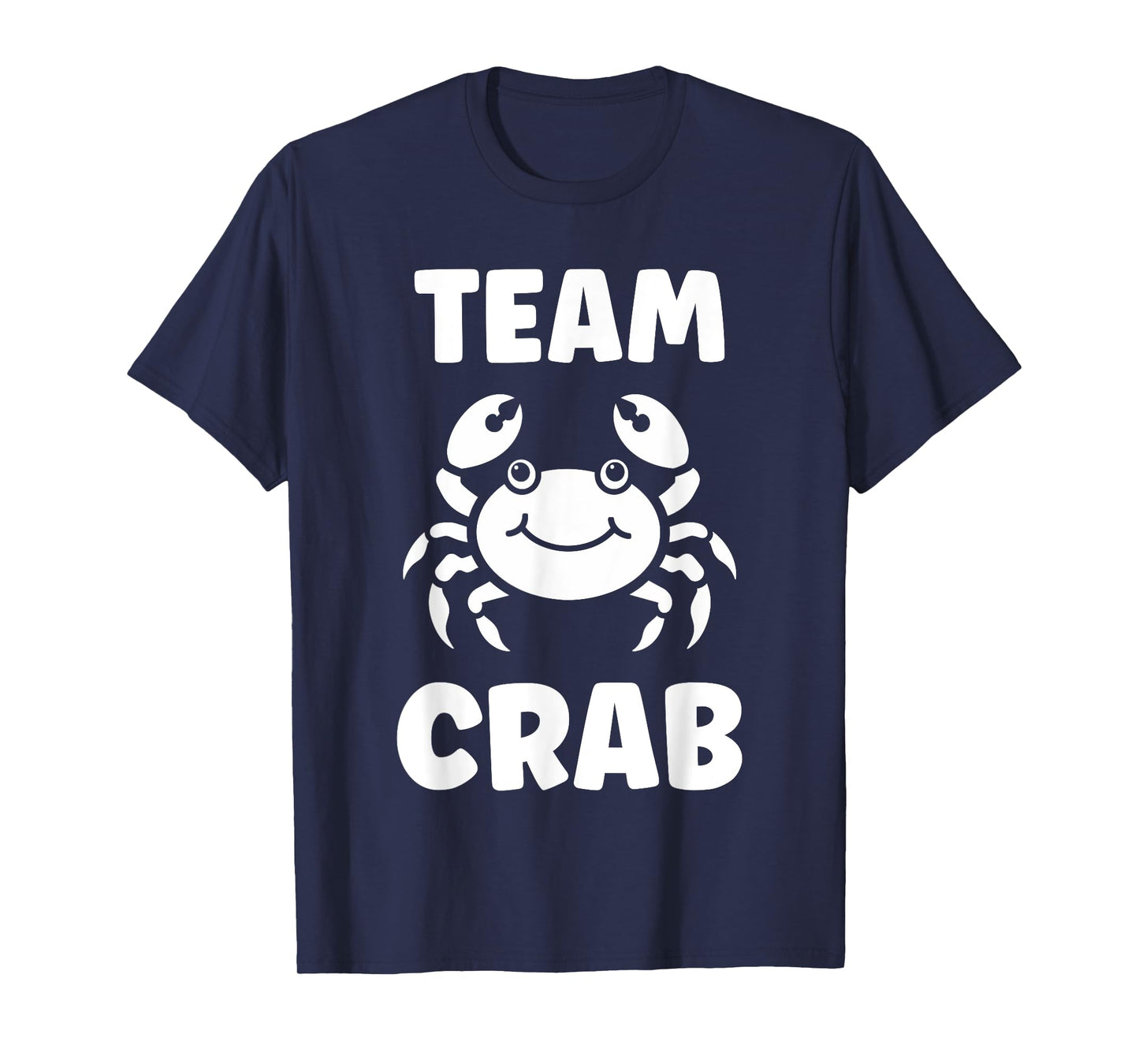 Animals funny crabs quote Team Crab T-Shirt