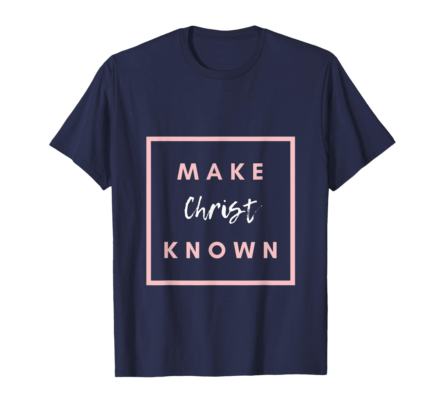 Make Christ Known T-Shirt