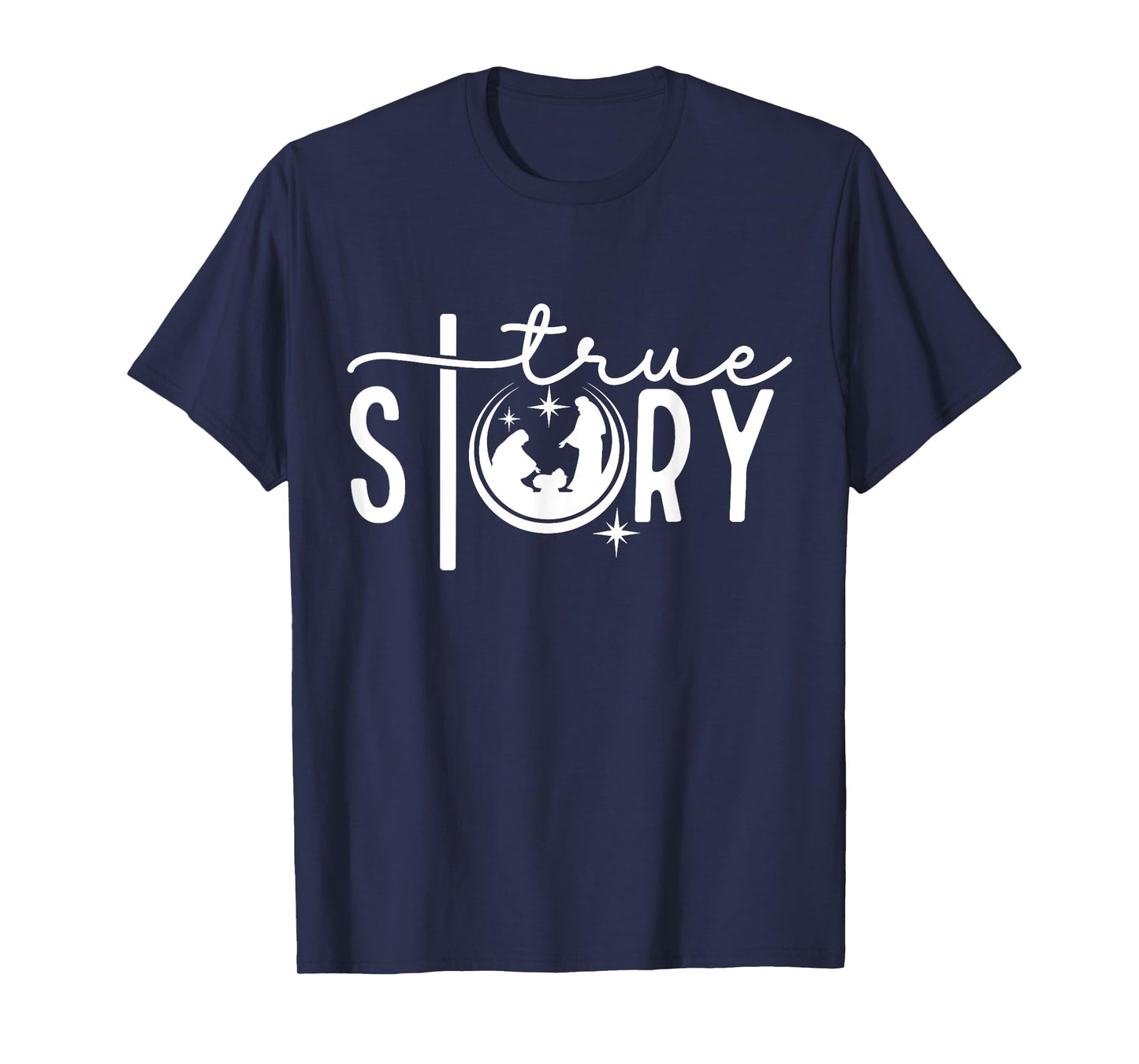 True Story Nativity Christmas Jesus Faith Based Christmas T-Shirt