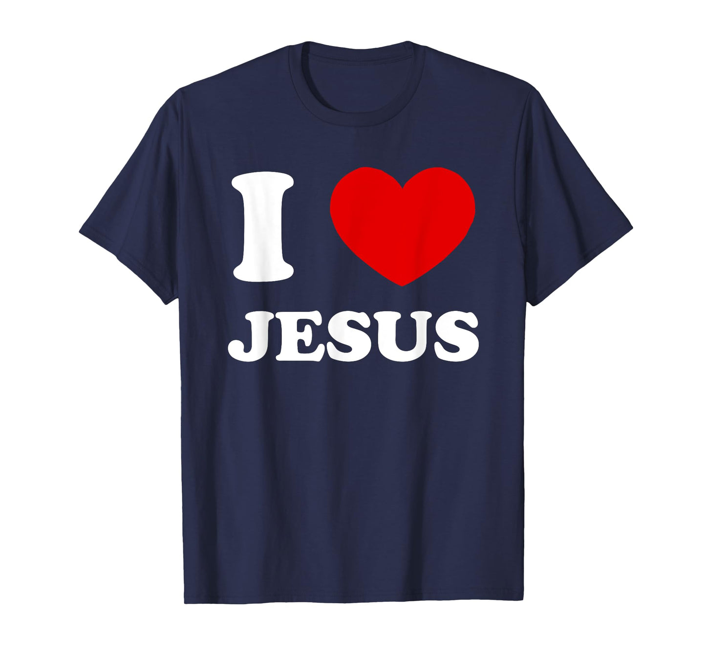 I Love Jesus I Heart Jesus Funny Jesus T-Shirt