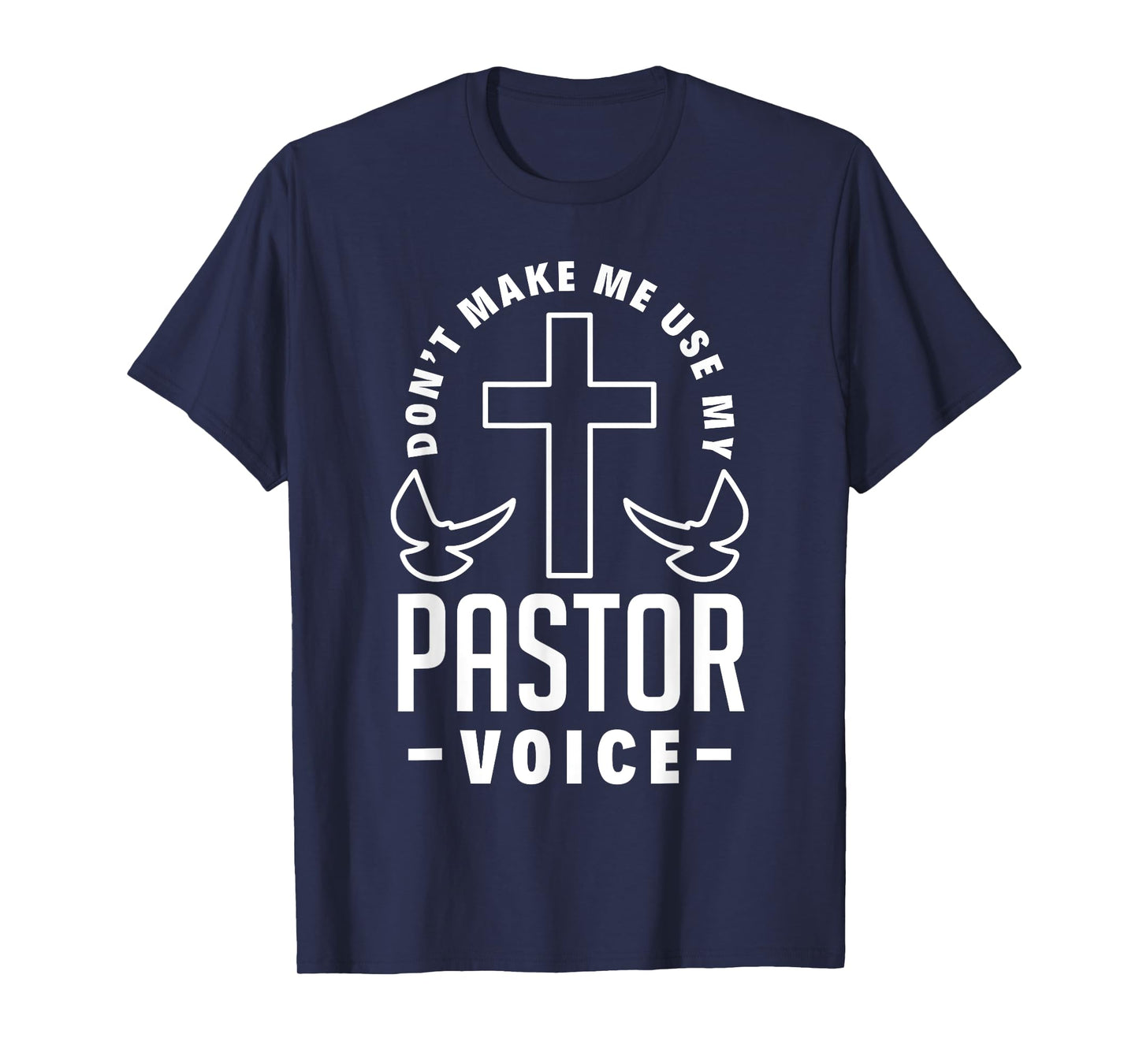 Don't Make Me Use My Pastor Voice Funny Clergy Pastor T-Shirt