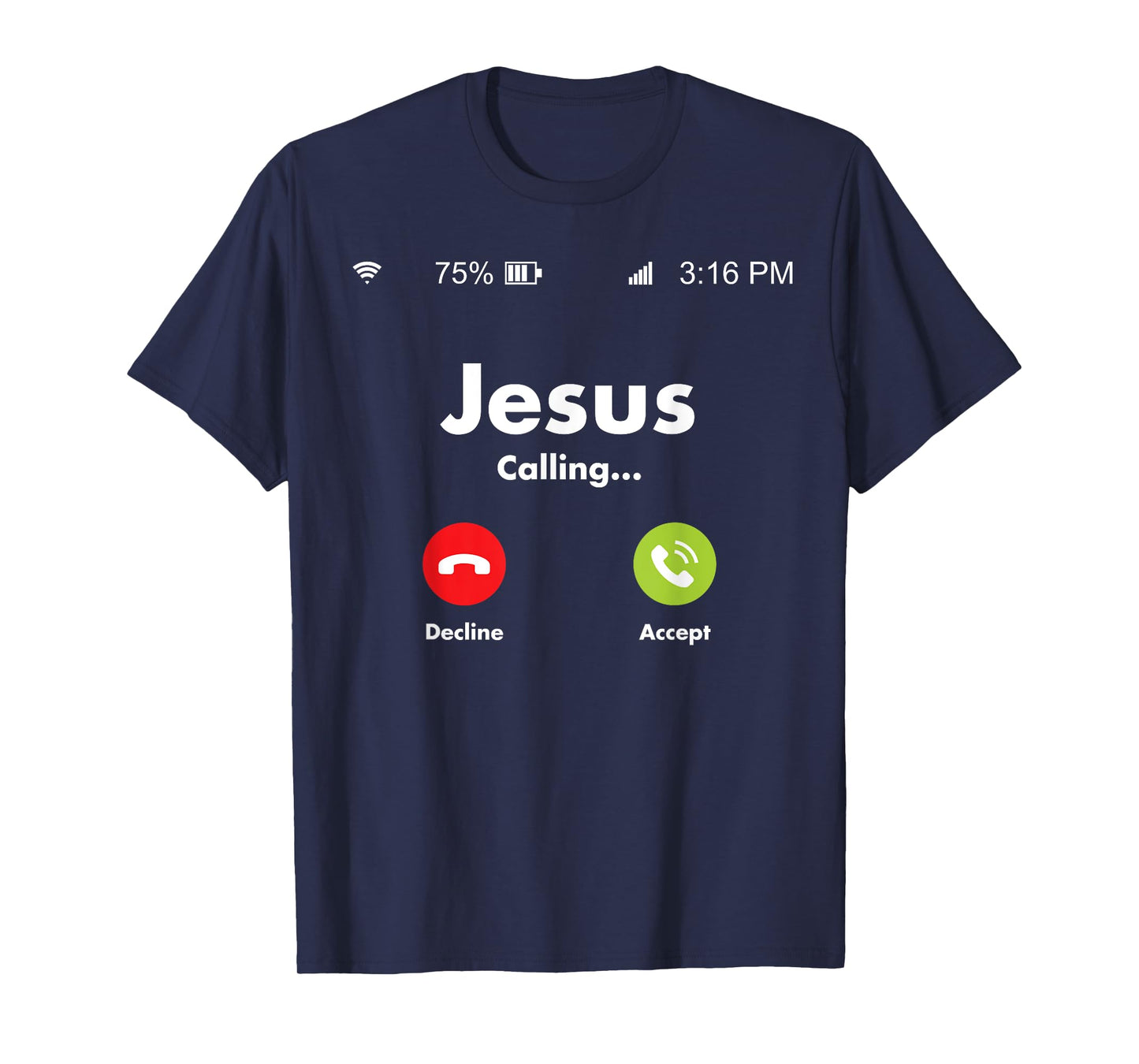 Jesus Is Calling On The Mobile Cell Phone Must Answer T-Shirt