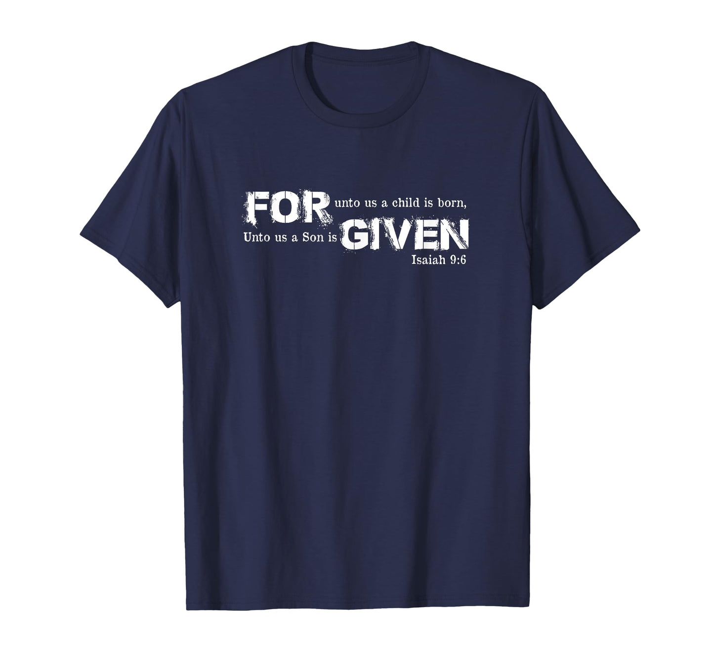 Isaiah 9:6 Forgiven Inspirational Bible Verses T-Shirt