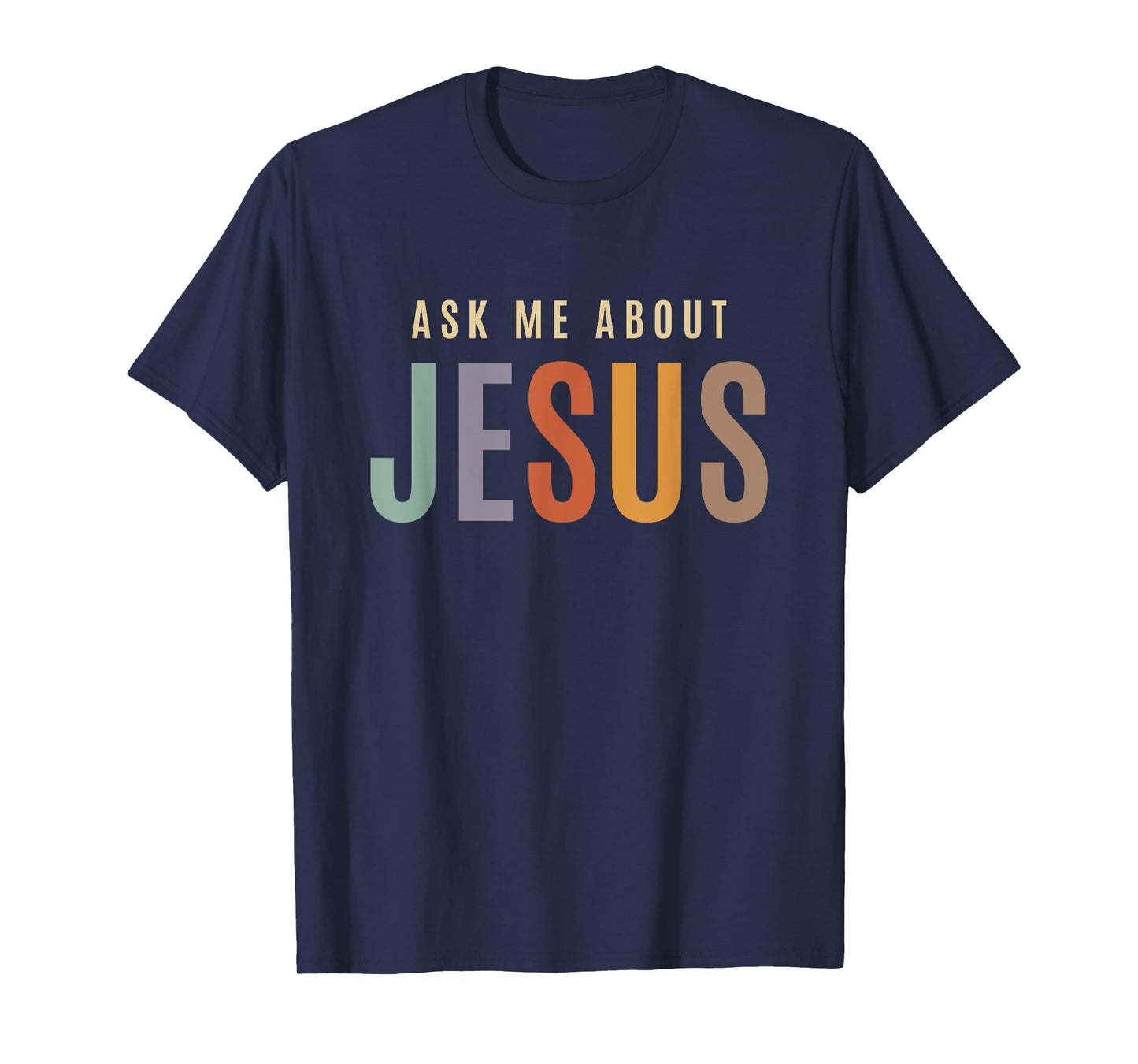 Ask Me About Jesus Christian Bible Verse T-Shirt