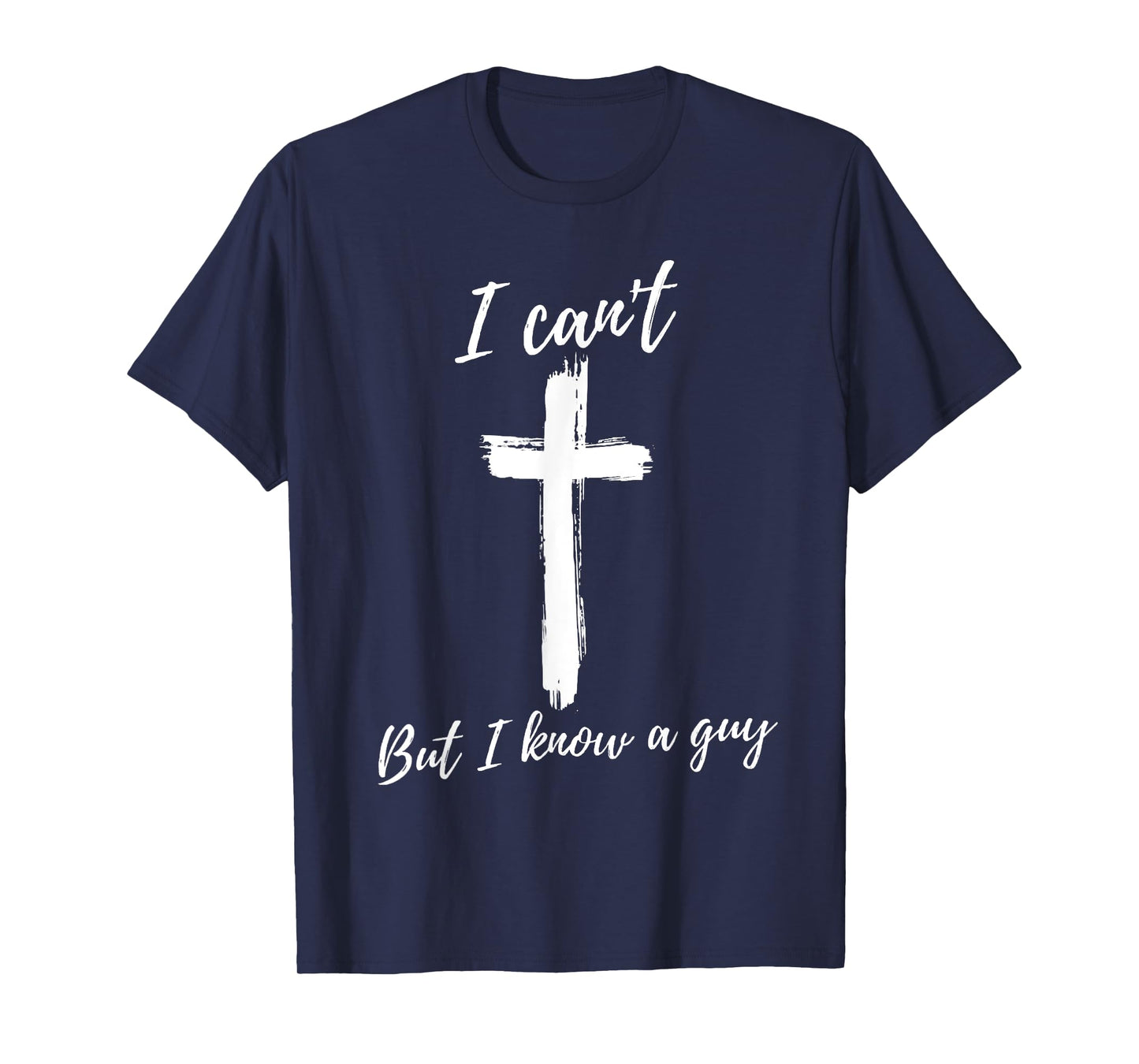 Funny gifts for Christian Faith Believer Retro I Can't But I Know A Guy Christian Faith Believer Unisex-Adults Black Small Short Sleeve T-Shirt