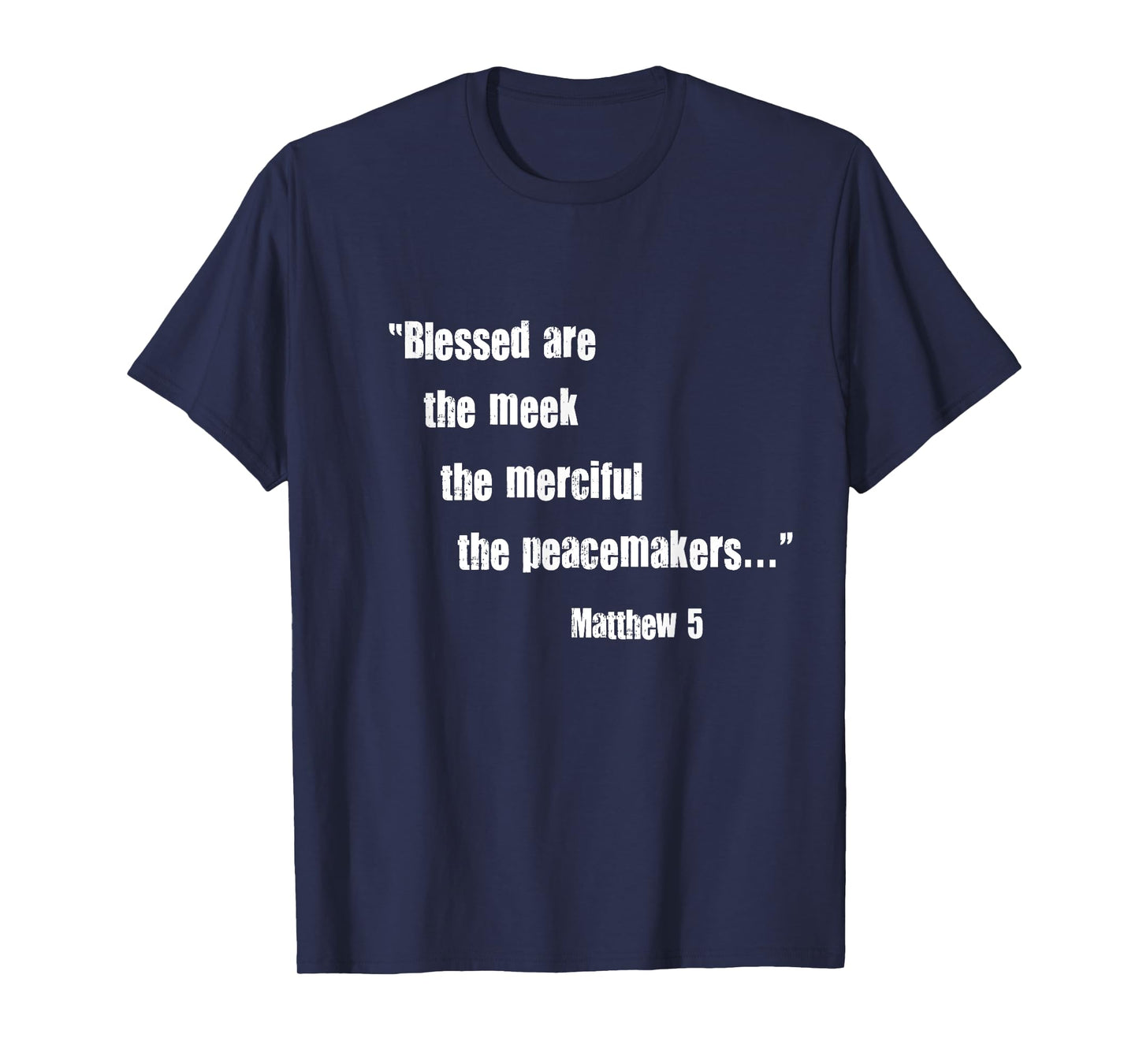 Blessed Are Meek Merciful Peacemakers Beatitudes Jesus Matt5 T-Shirt