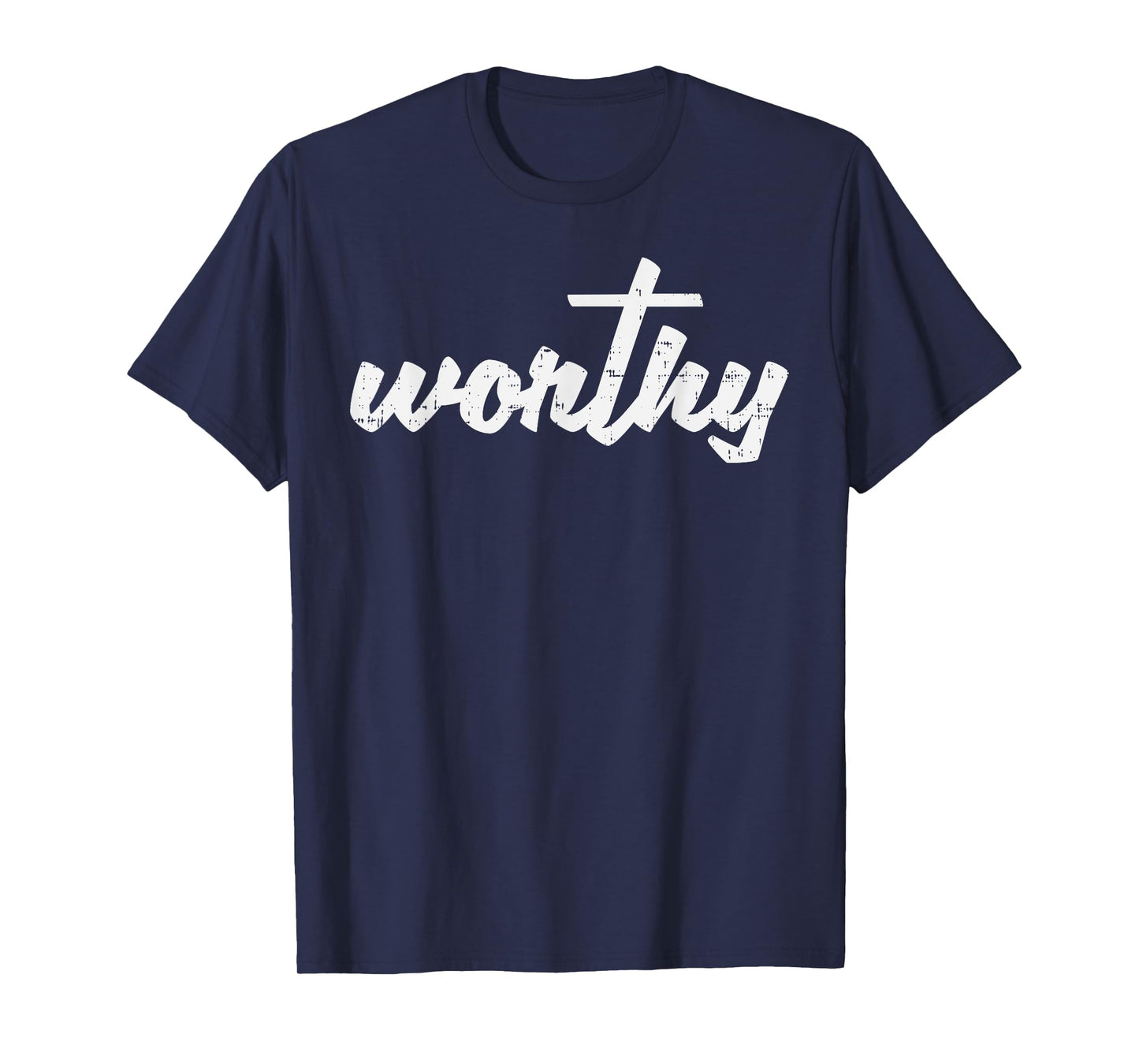 Worthy Cross God Jesus Faith Grace Religious Christian Gift T-Shirt