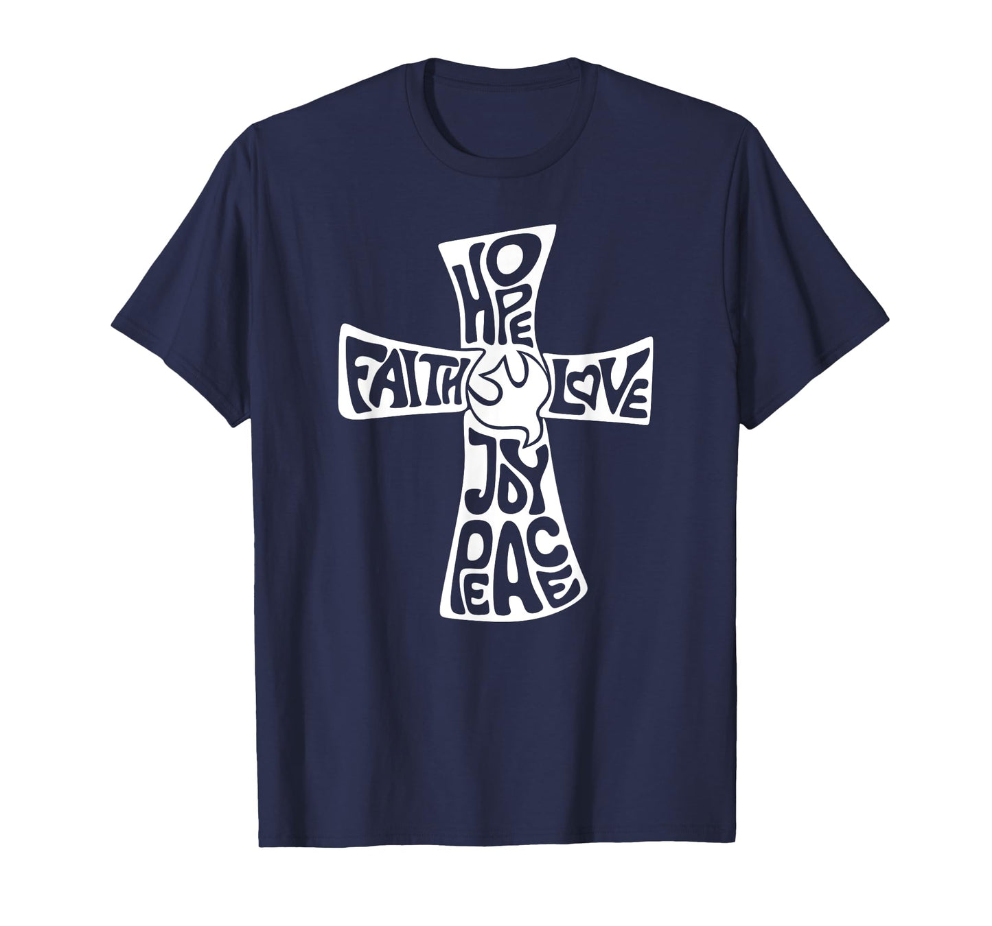 Hope Faith Love Joy Peace - Christian Cross T-Shirt
