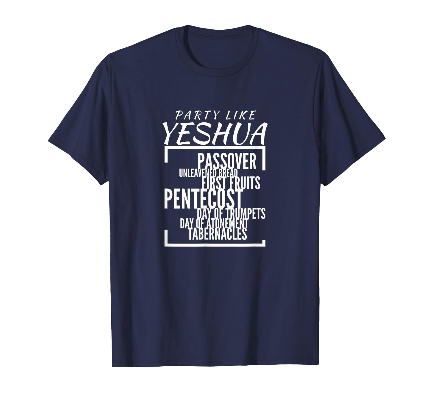 Party Like Yeshua Feasts of Lord, Torah Observant Followers T-Shirt