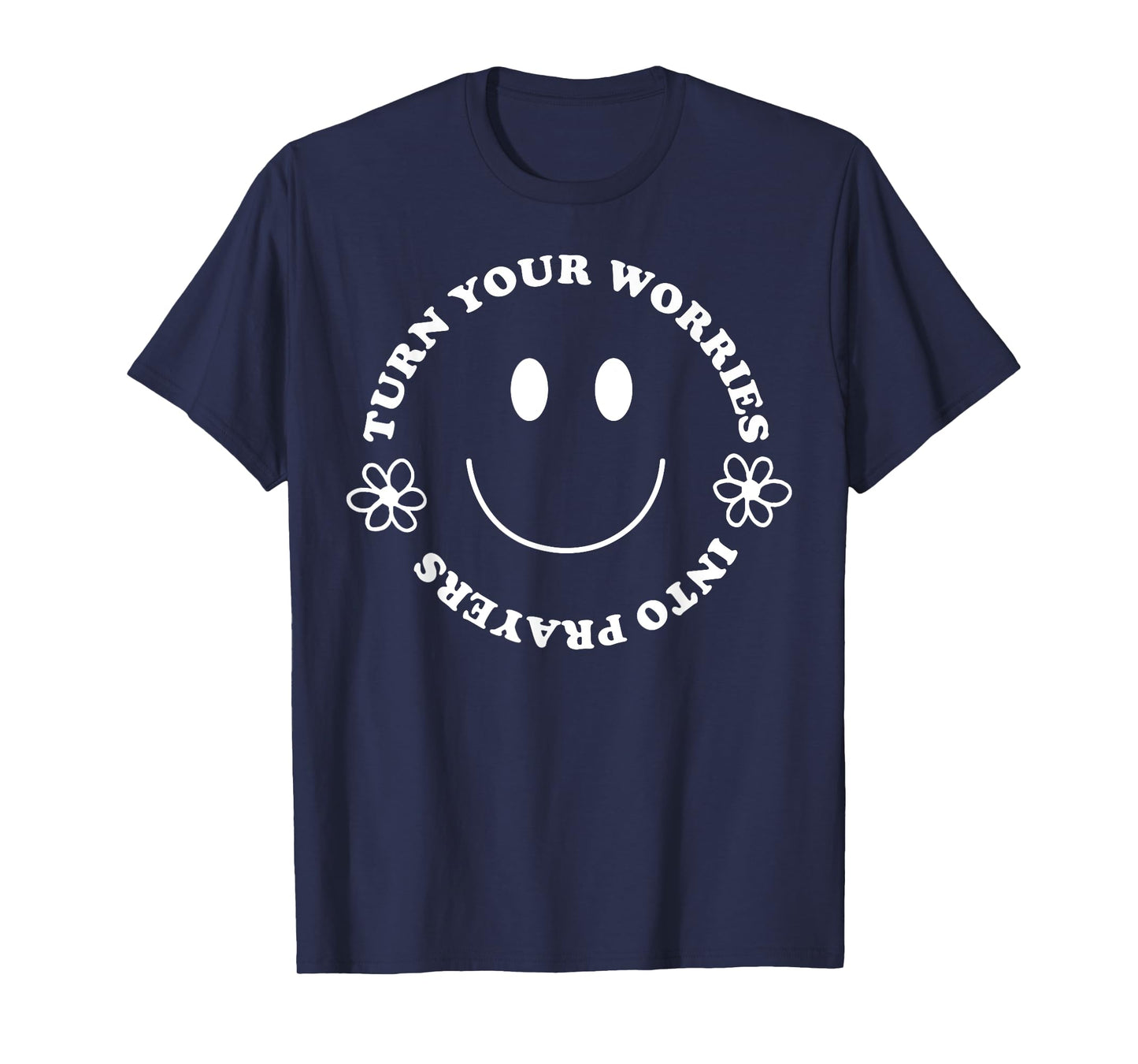 Turn Your Worries Into Prayers T-Shirt