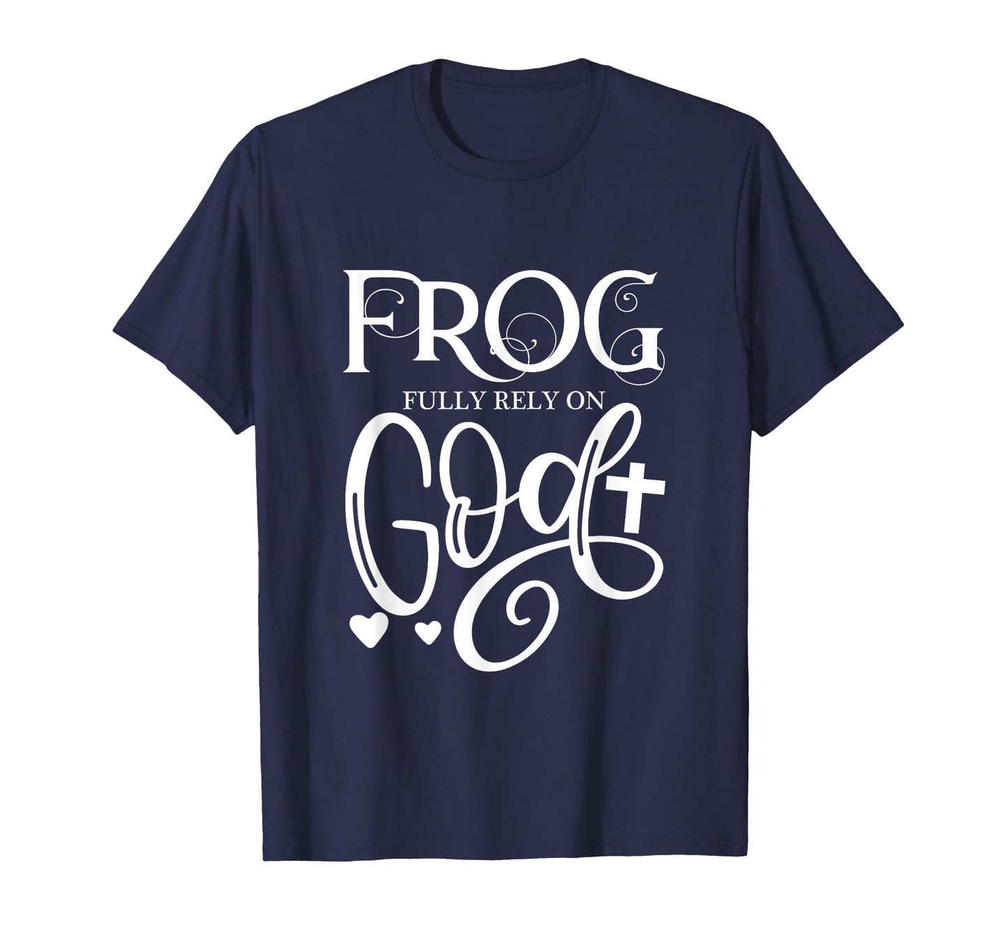 Frog Fully Rely On God Christian Frog Owner Frog Lover T-Shirt