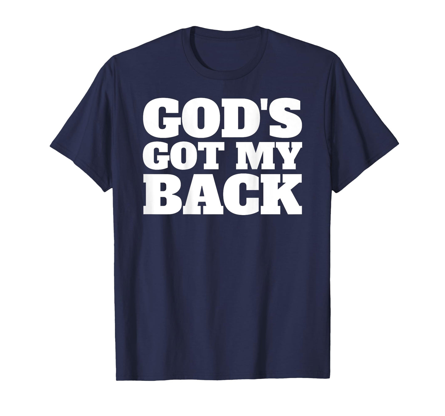 God's Got My Back Christian Faith Believer Jesus T-Shirt