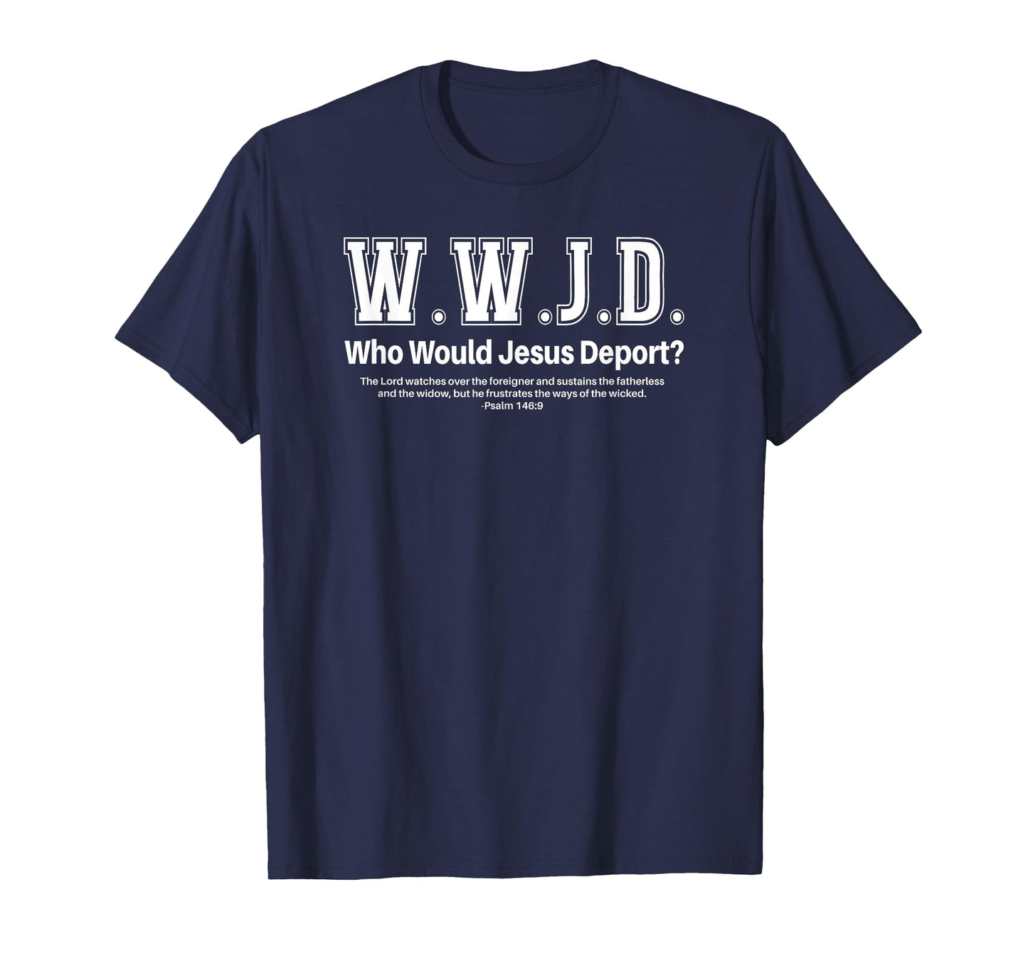 WWJD Who Would Jesus Deport? T-Shirt