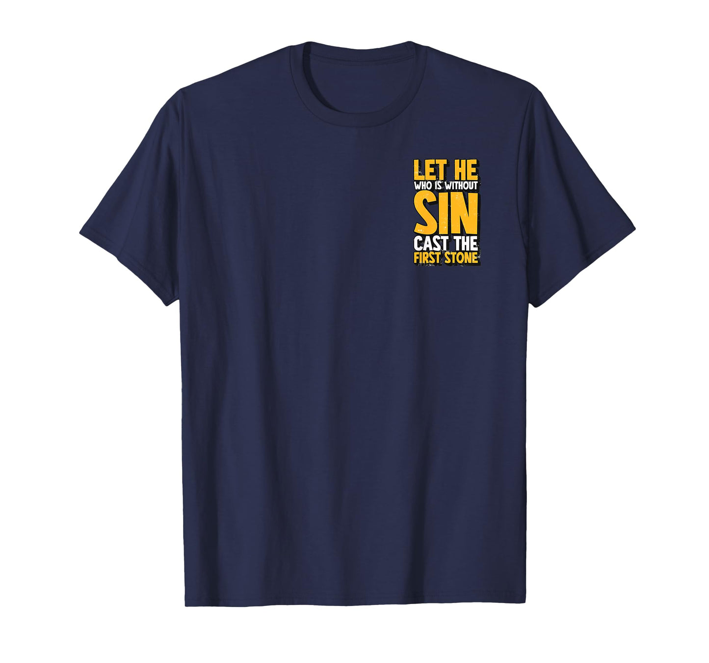Let He Who Is Without Sin Cast The First Stone Minimalist T-Shirt