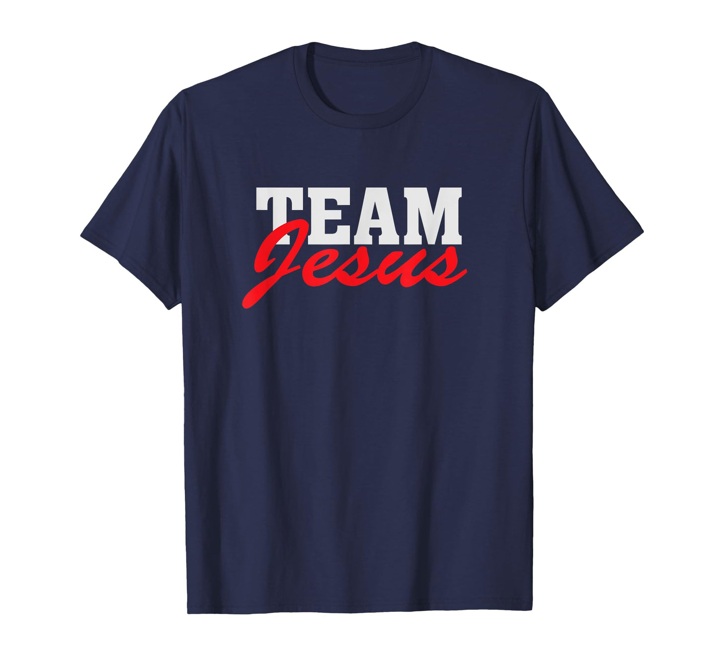 Team Jesus - Christian Faith Quote Believer Saying T-Shirt
