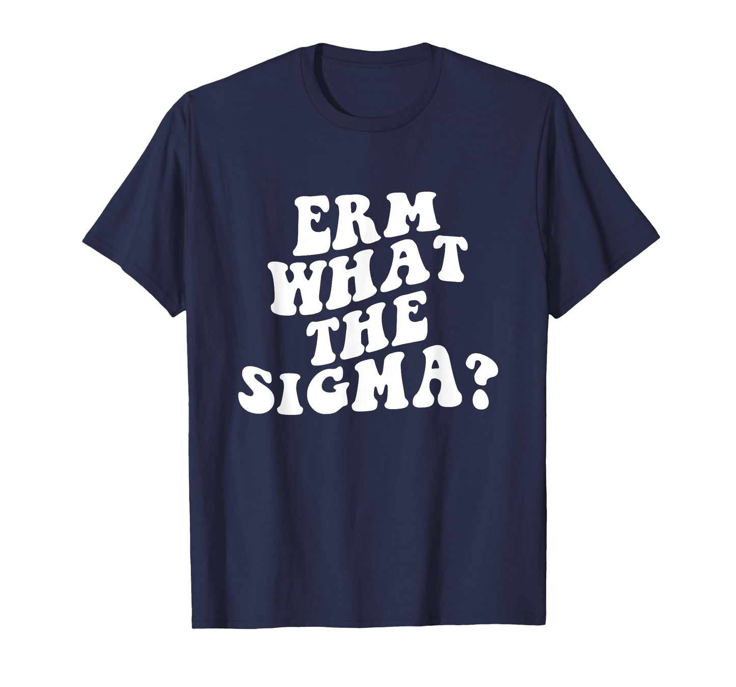 Erm What The Sigma Funny Brainrot Saying T-Shirt