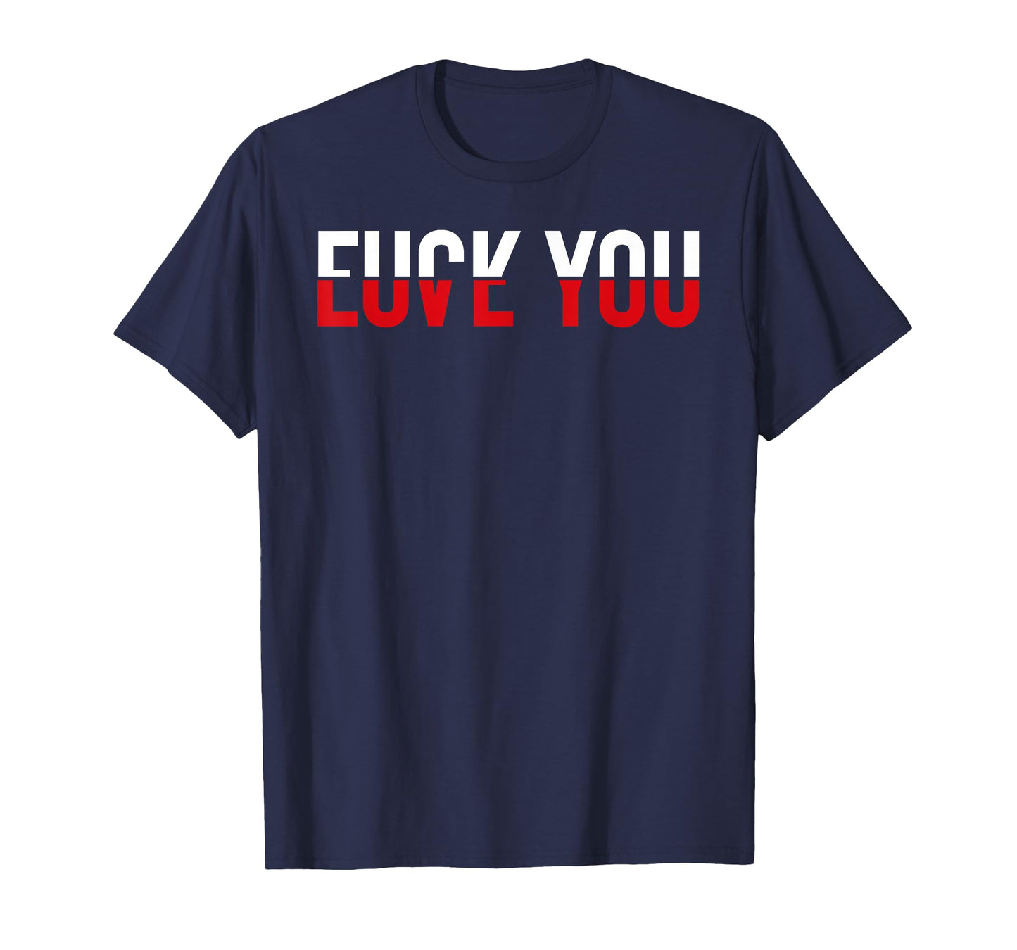 Fuck You Love You Red and White Text Quote Fun Meme Sarcasm T-Shirt