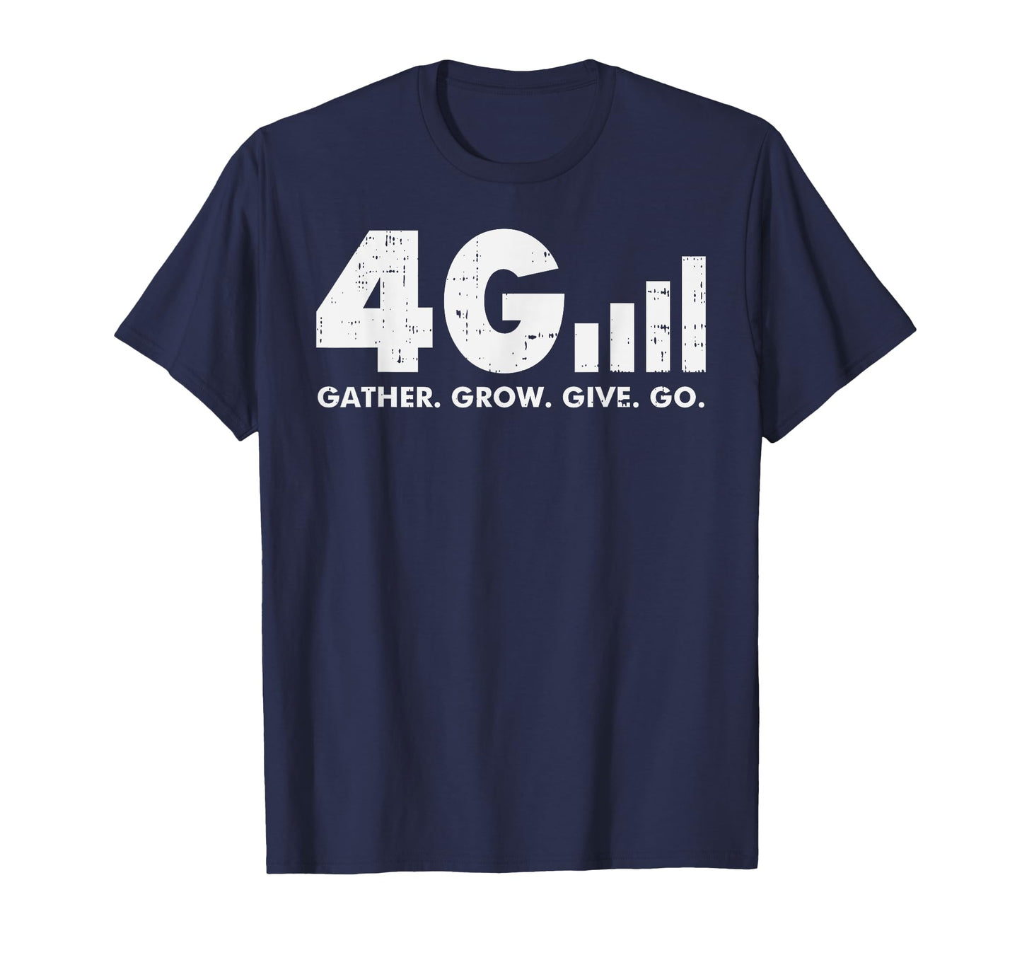 4G Gather Grow Give Go God Jesus Faith Quote Christian Gift T-Shirt