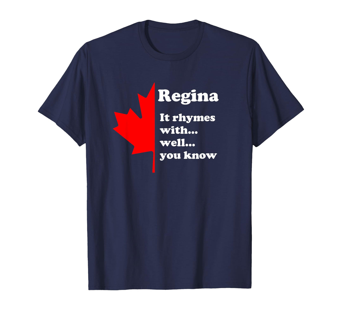 Regina Saskatchewan pronunciation funny Canadian gag gift T-Shirt