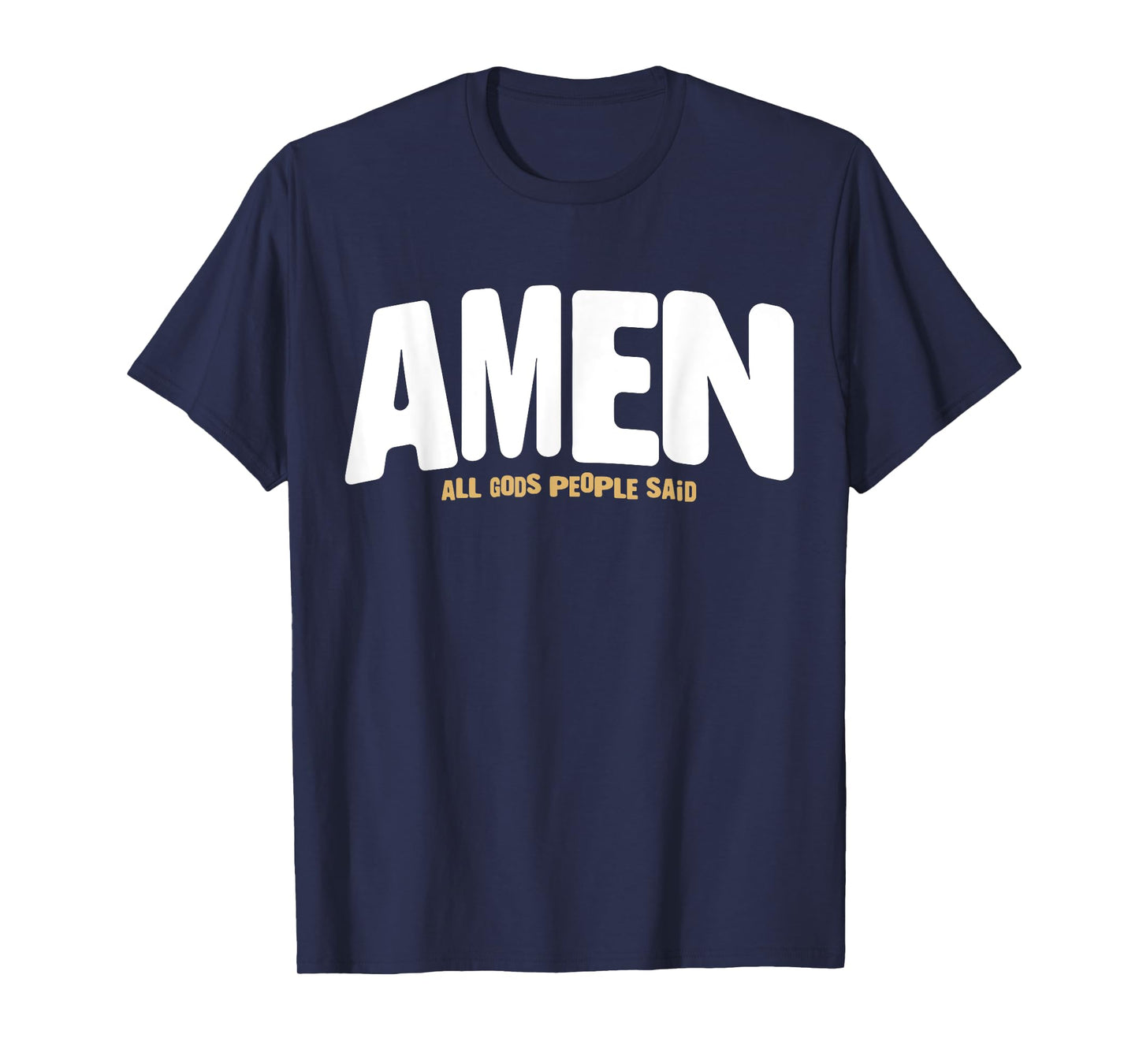Amen All Gods People Said T-Shirt