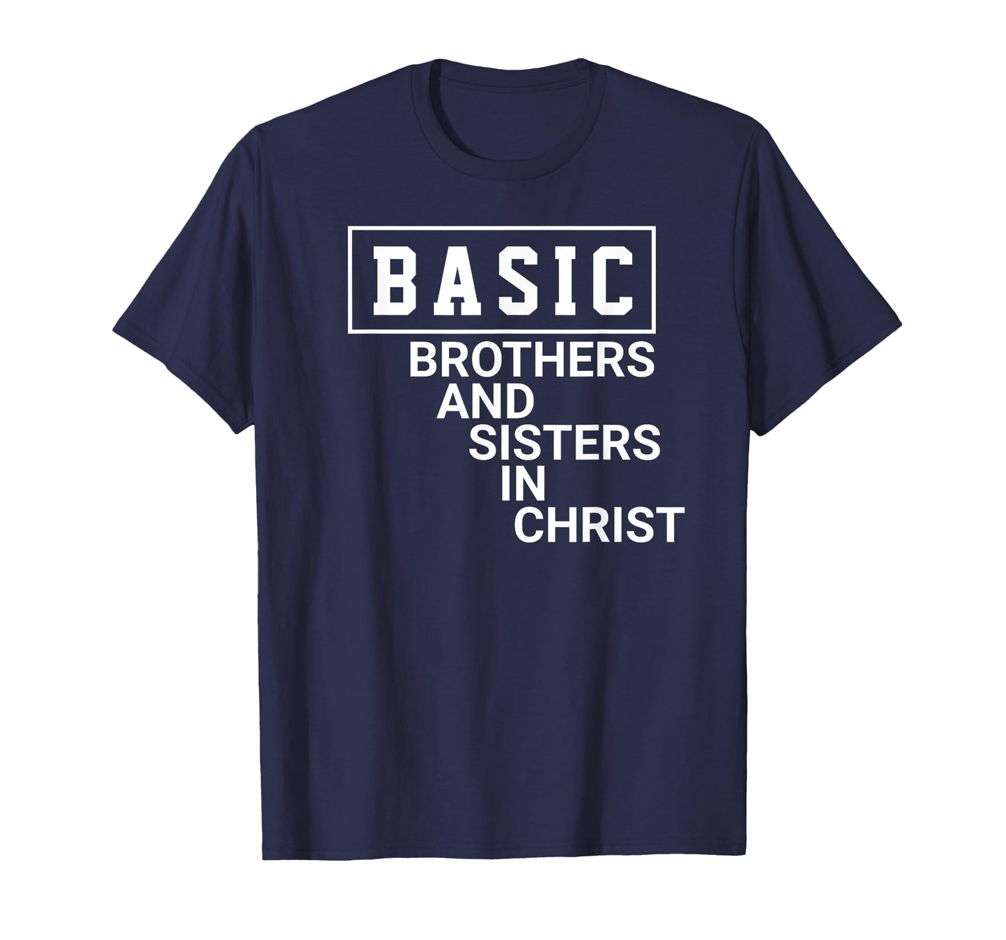 Basic , brothers and sisters in christ T-Shirt