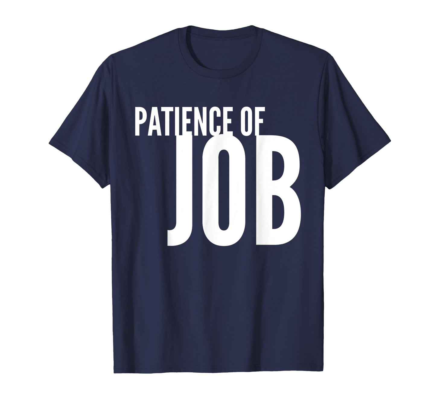 Funny Patience Of Job - Jesus Saying Christian T-Shirt