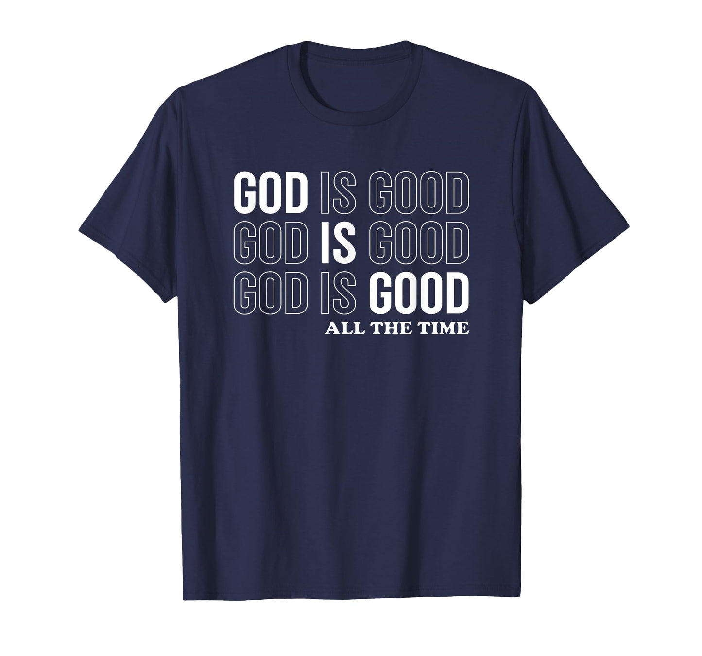 God Is Good All The Time Christian Jesus Women Men Gift T-Shirt