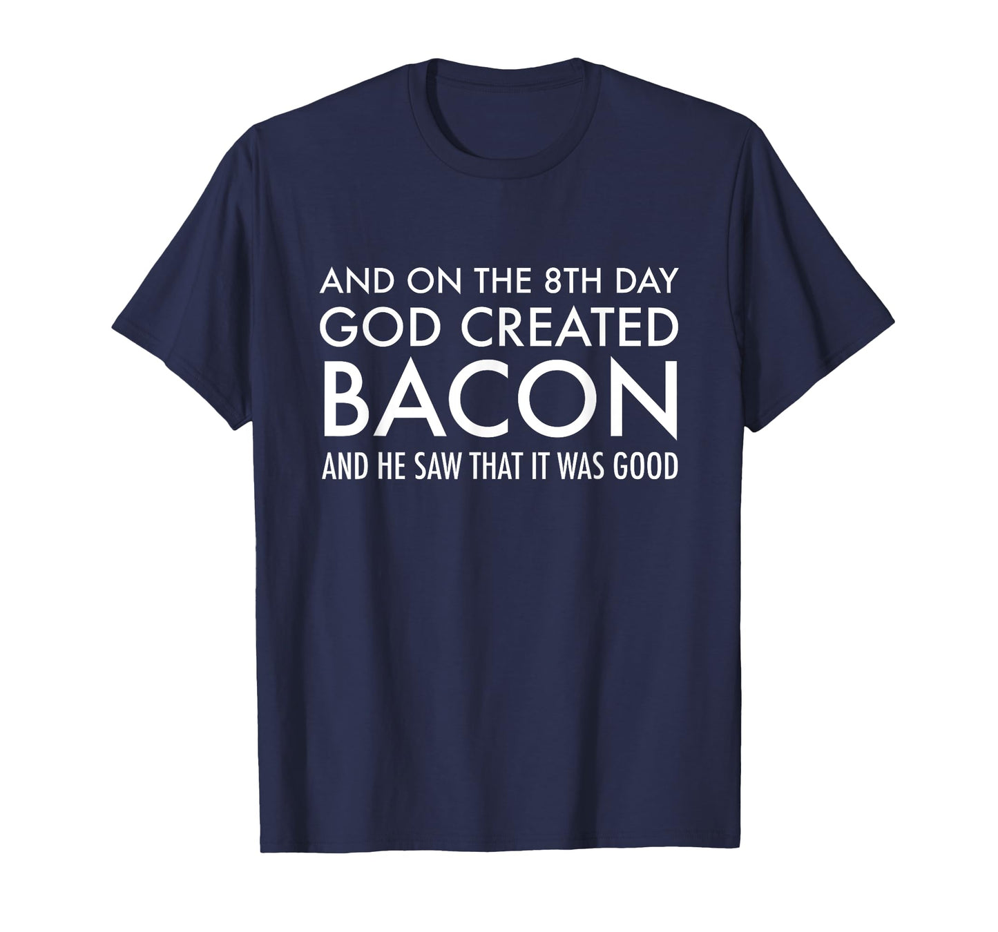 And On The 8th Day God Created Bacon | Funny Christian T-Shirt