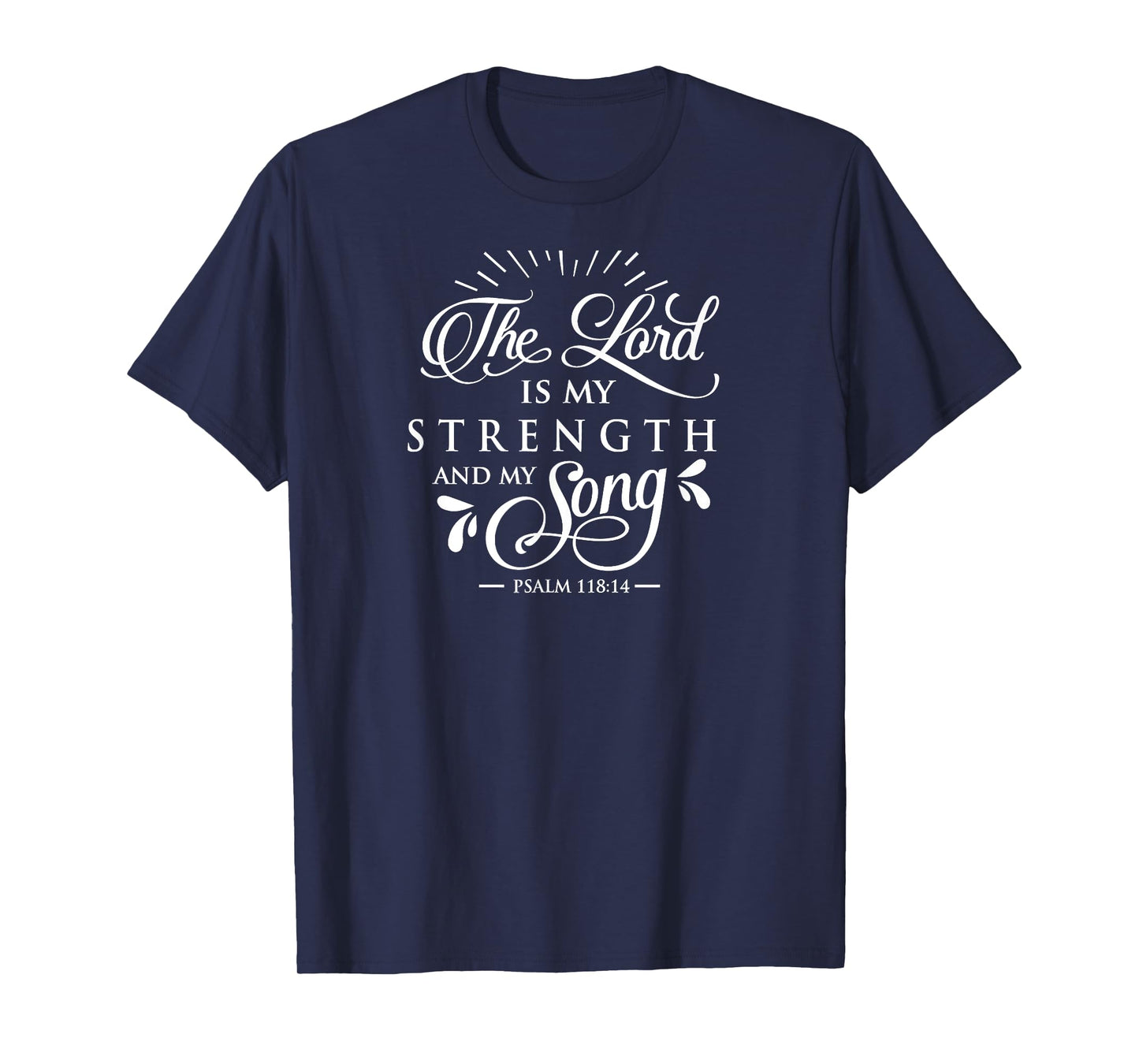 The Lord Is My Strength And Song, Faith, Bible, Family T-Shirt
