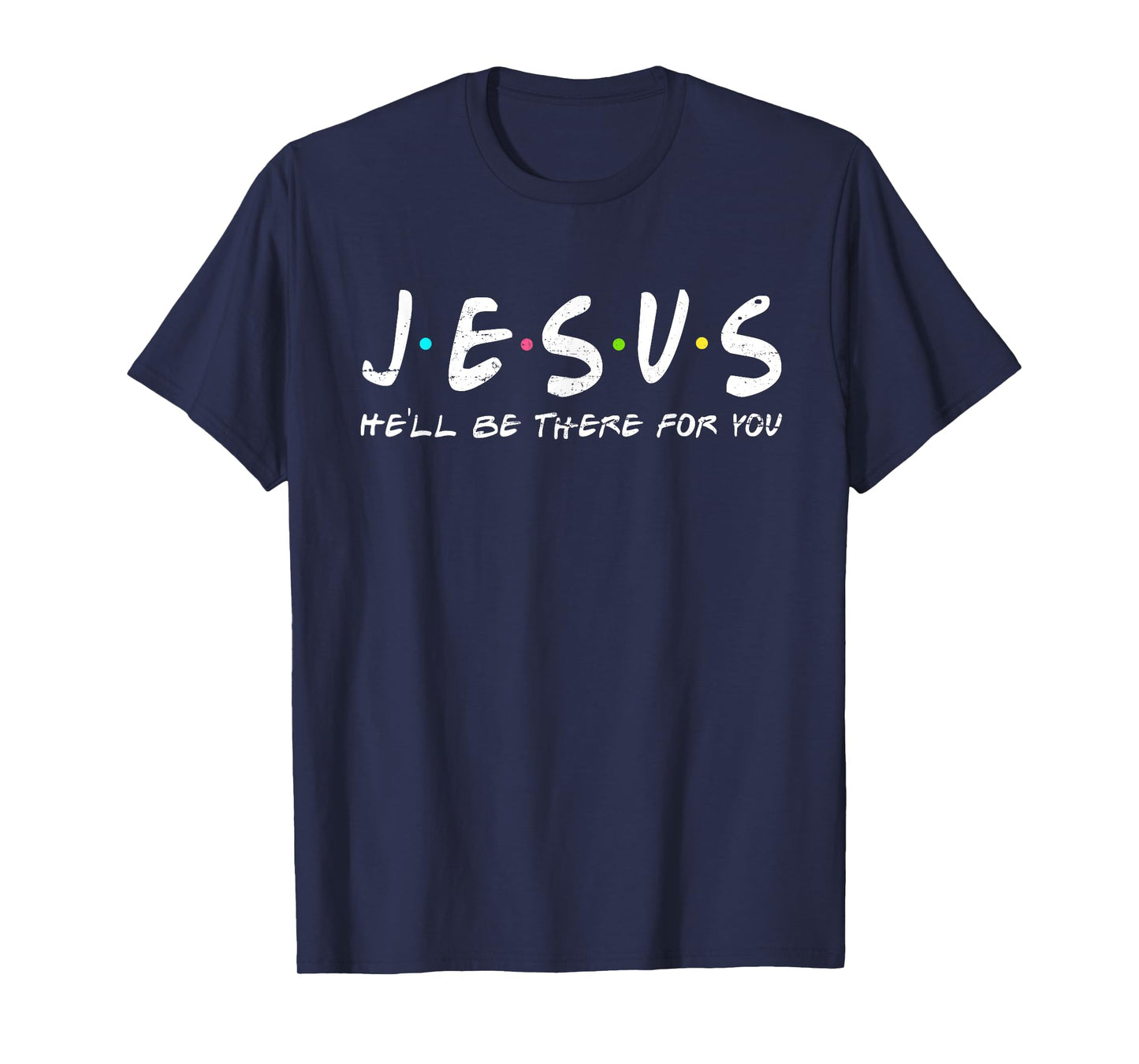 Jesus He'll Be There For You Funny Christians Easter Day T-Shirt