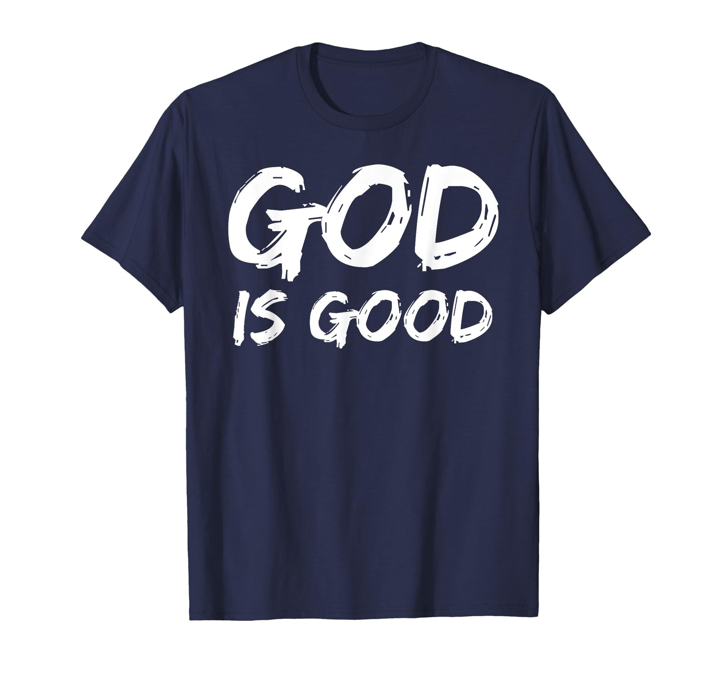Bold Christian Worship Quote Men's Church Saying God is Good T-Shirt