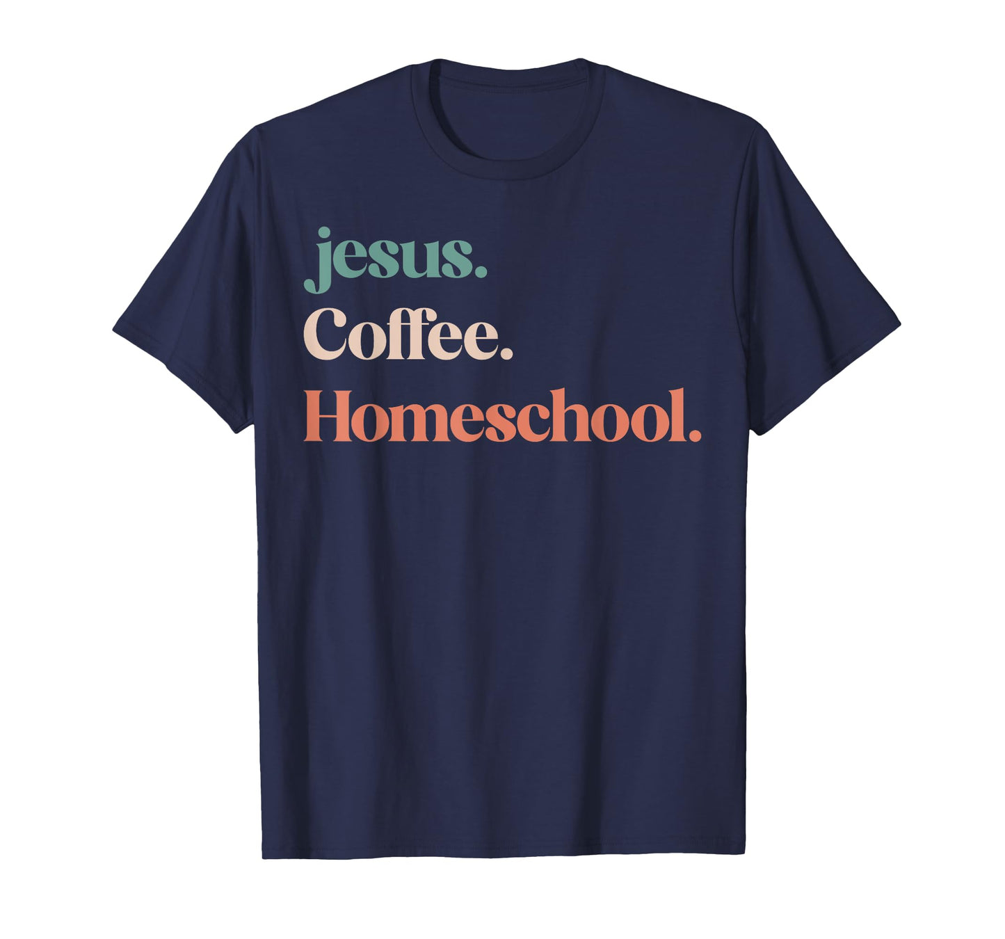 Jesus Coffee Homeschool Mom Christian Mother Homeschooling T-Shirt