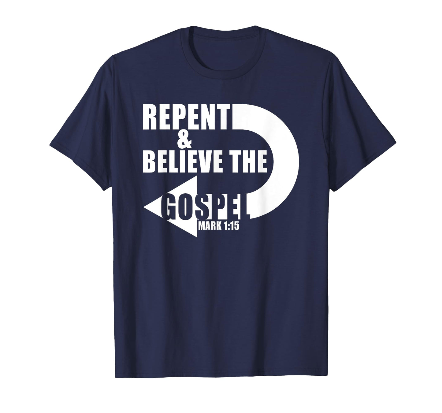 Repent & Believe the Gospel: Jesus Christian Faith Verse T-Shirt