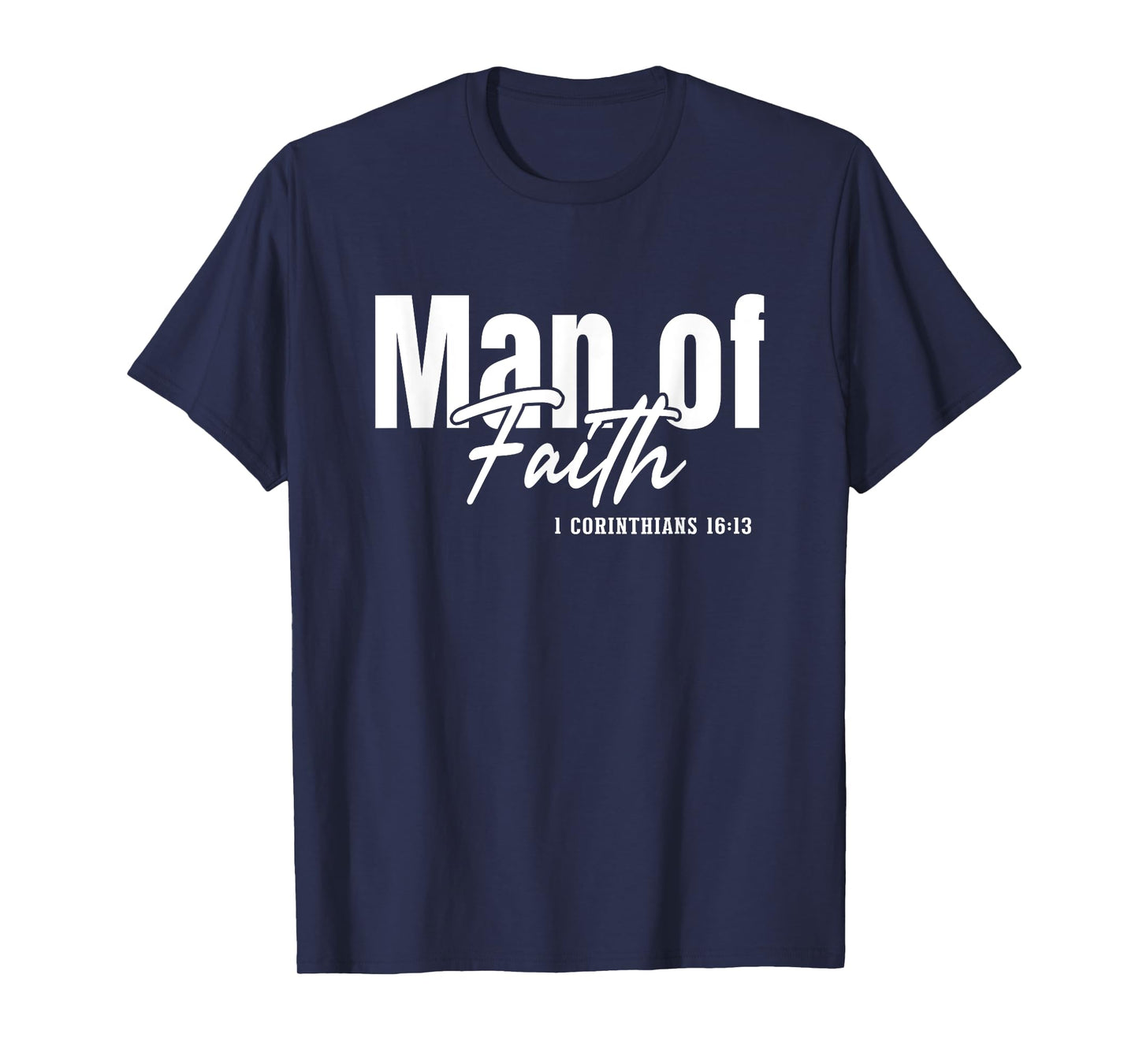 Christian Faith God Jesus Christ Man Of Faith T-Shirt