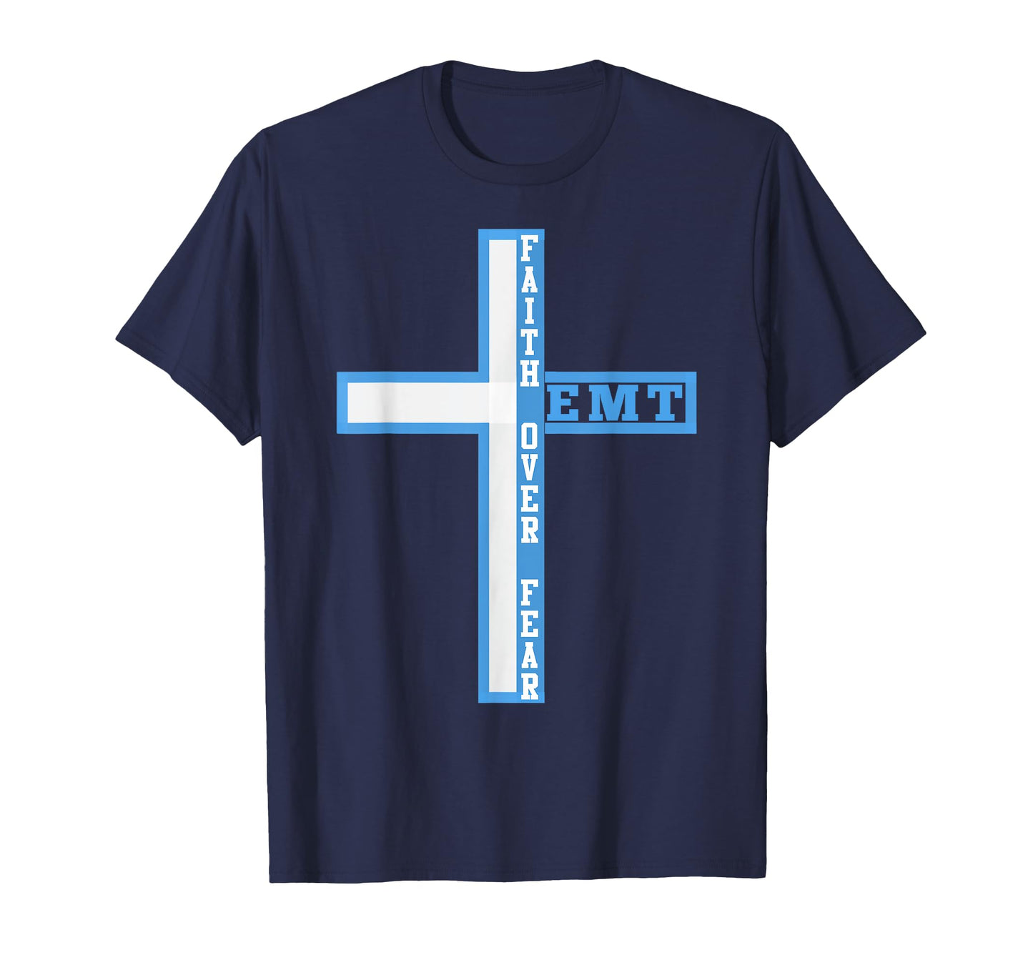 Faith Over Fear Patriotic Christian EMT First Responder T-Shirt