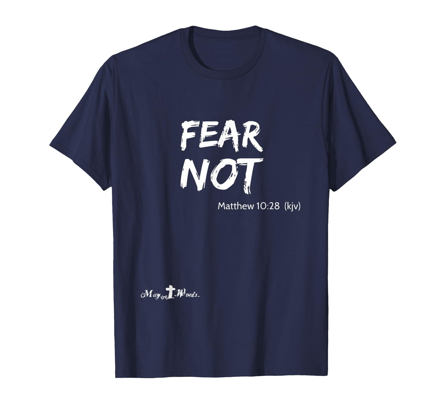 Matthew 10:28 ...fear not... Christian Easter Joy T-Shirt