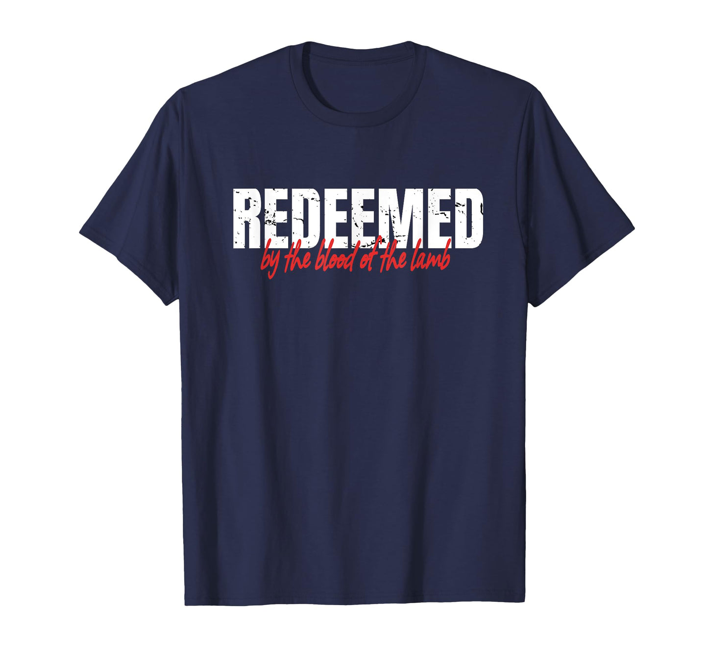 Redeemed By The Blood Of The Lamb Christian Faith T-Shirt