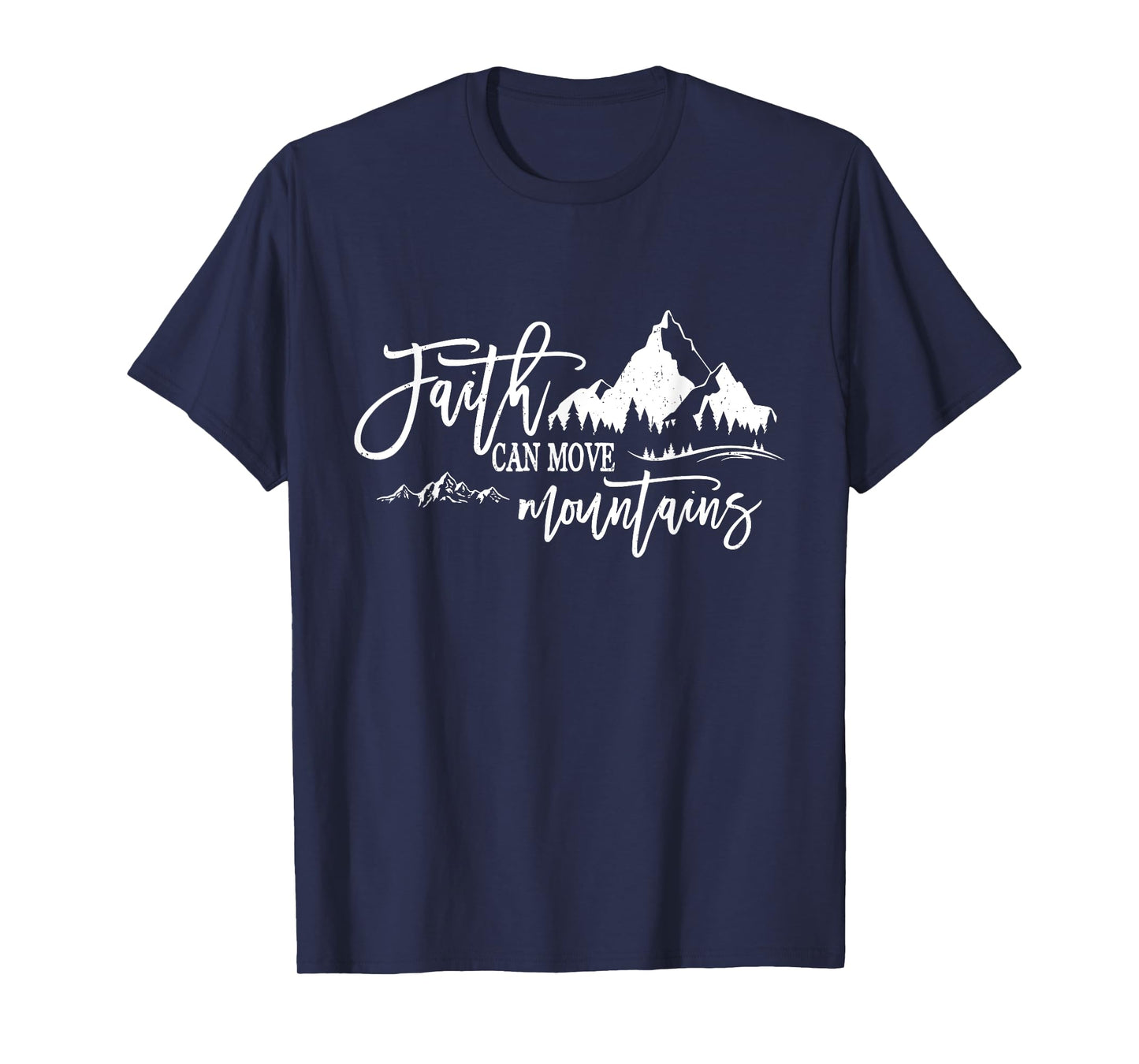 Faith Can Move Mountains Christian Jesus Christ God Bible T-Shirt