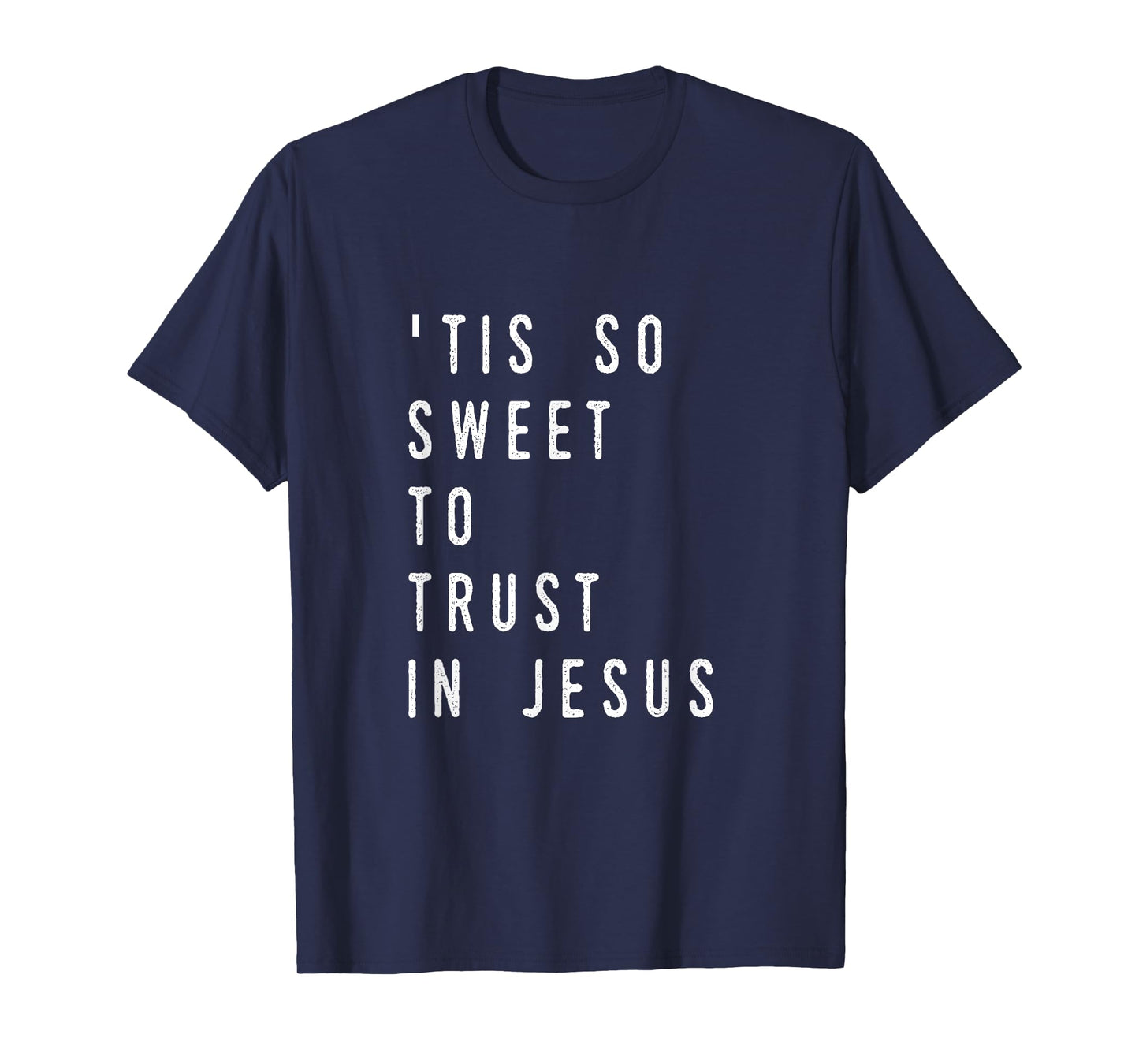 'Tis So Sweet To Trust in Jesus- Christian Hymn T-shirt T-Shirt