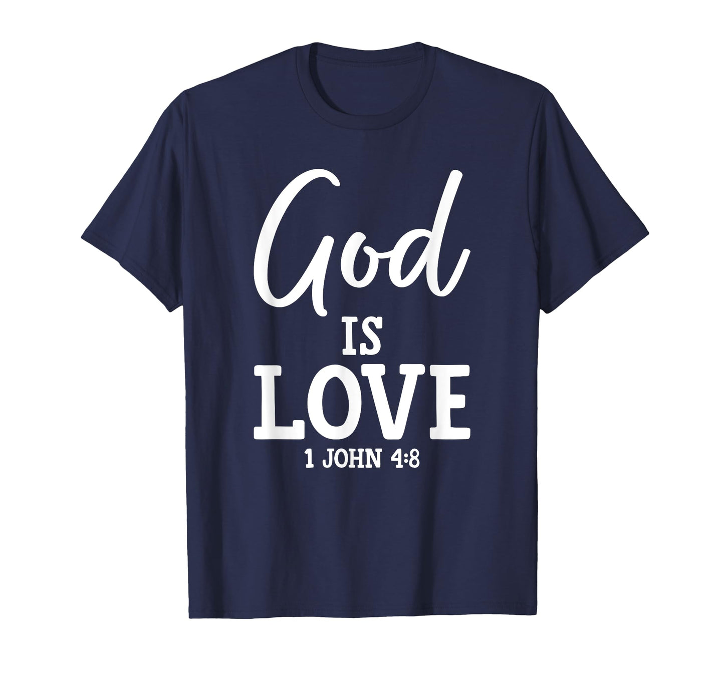 1 John 4:8 God is Love Bible Verse Christian Motivation T-Shirt