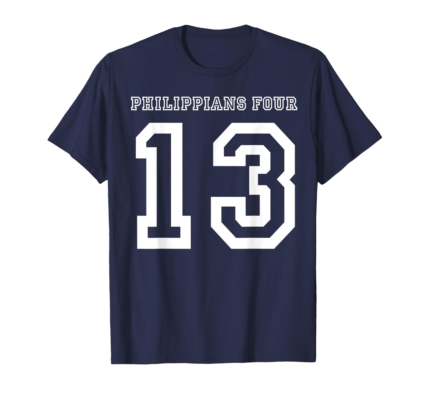Philippians 4:13 T-Shirt Four 13 413 Sports Jersey Style T-Shirt