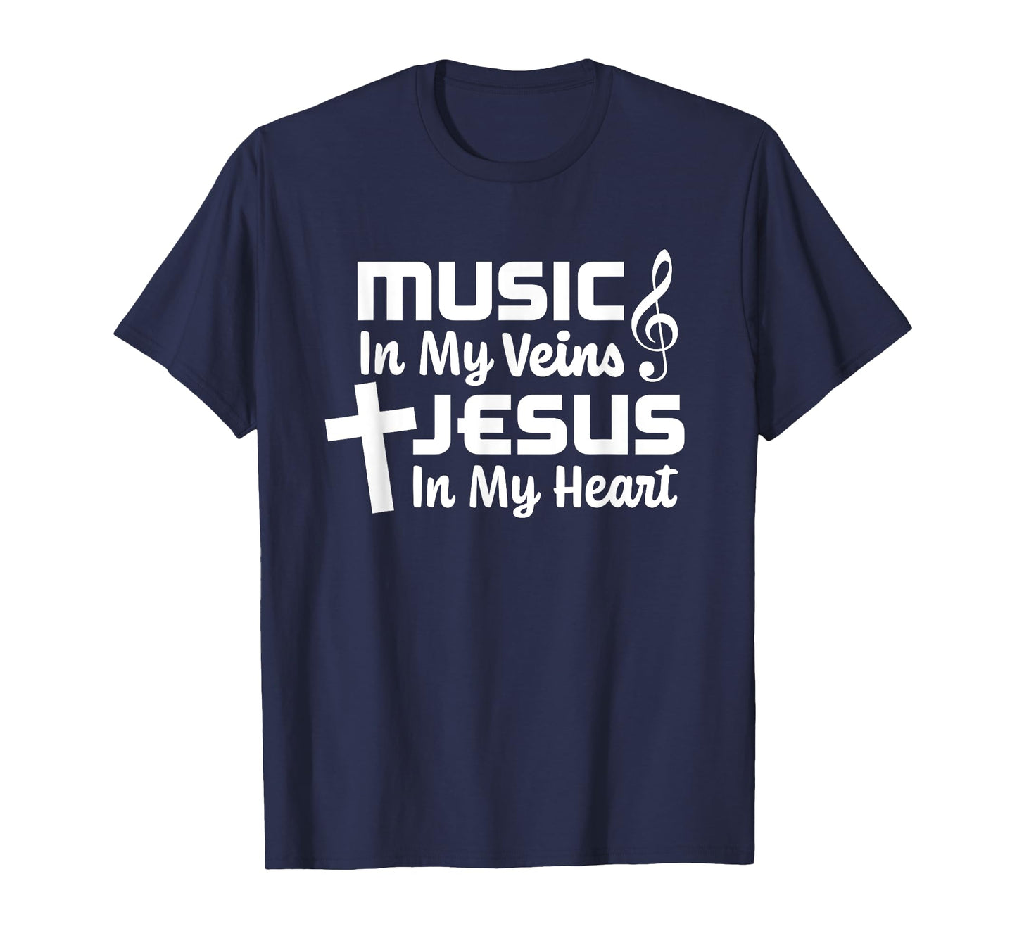 Music In My Veins Jesus In My Heart Christian Musician T-Shirt